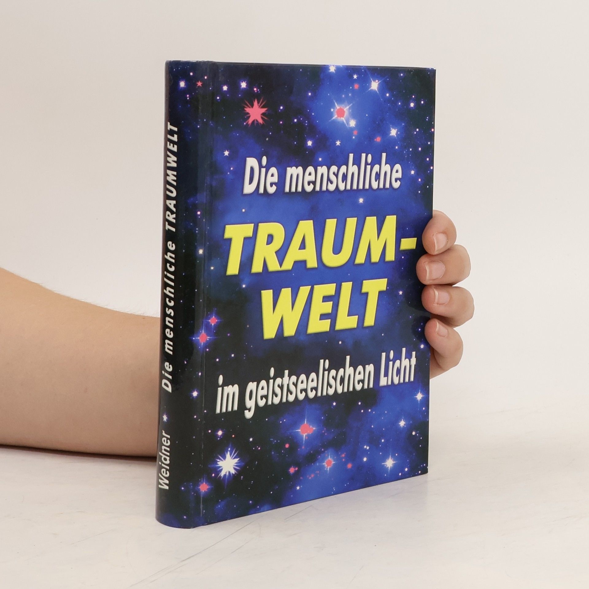 Gisela Weidner Die menschliche Traumwelt im geistseelischen Licht