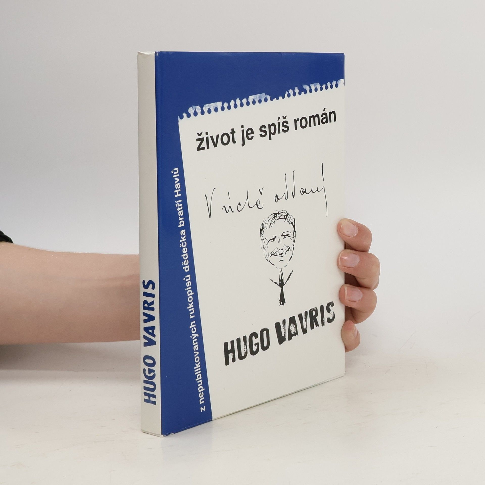 Hugo Vavrečka Život je spíš román : (výbor z knižně nepublikovaných prací Huga Vavrečky)