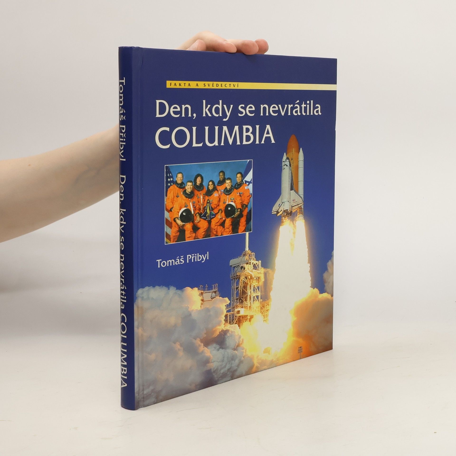 Tomáš Přibyl Den, kdy se nevrátila Columbia: těm, kteří se nevrátili, a těm, kteří se nedočkali