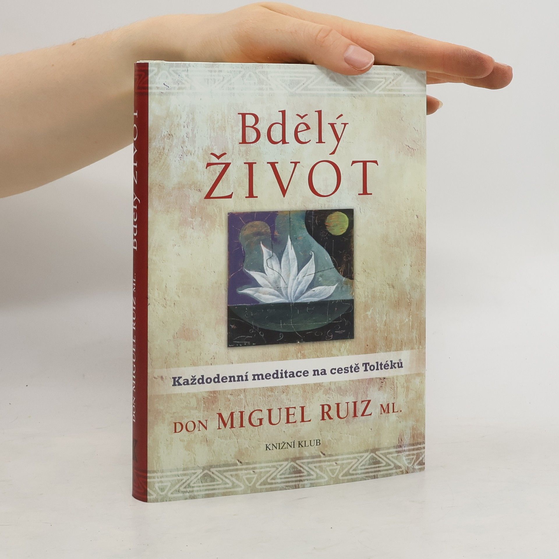 Don Miguel Ruiz Bdělý život