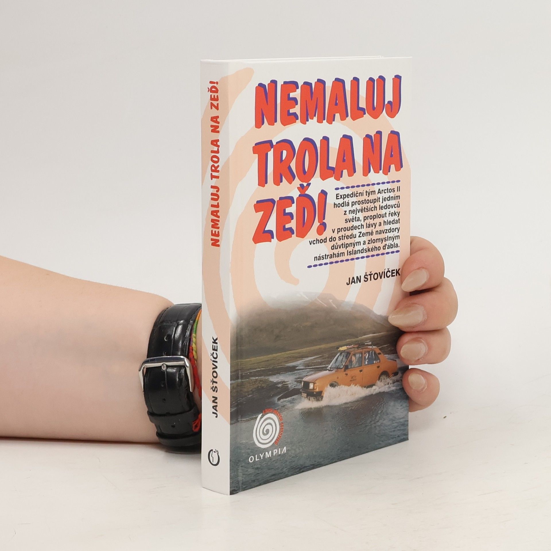 Jan Šťovíček Nemaluj trola na zeď! : expediční tým Arctos II