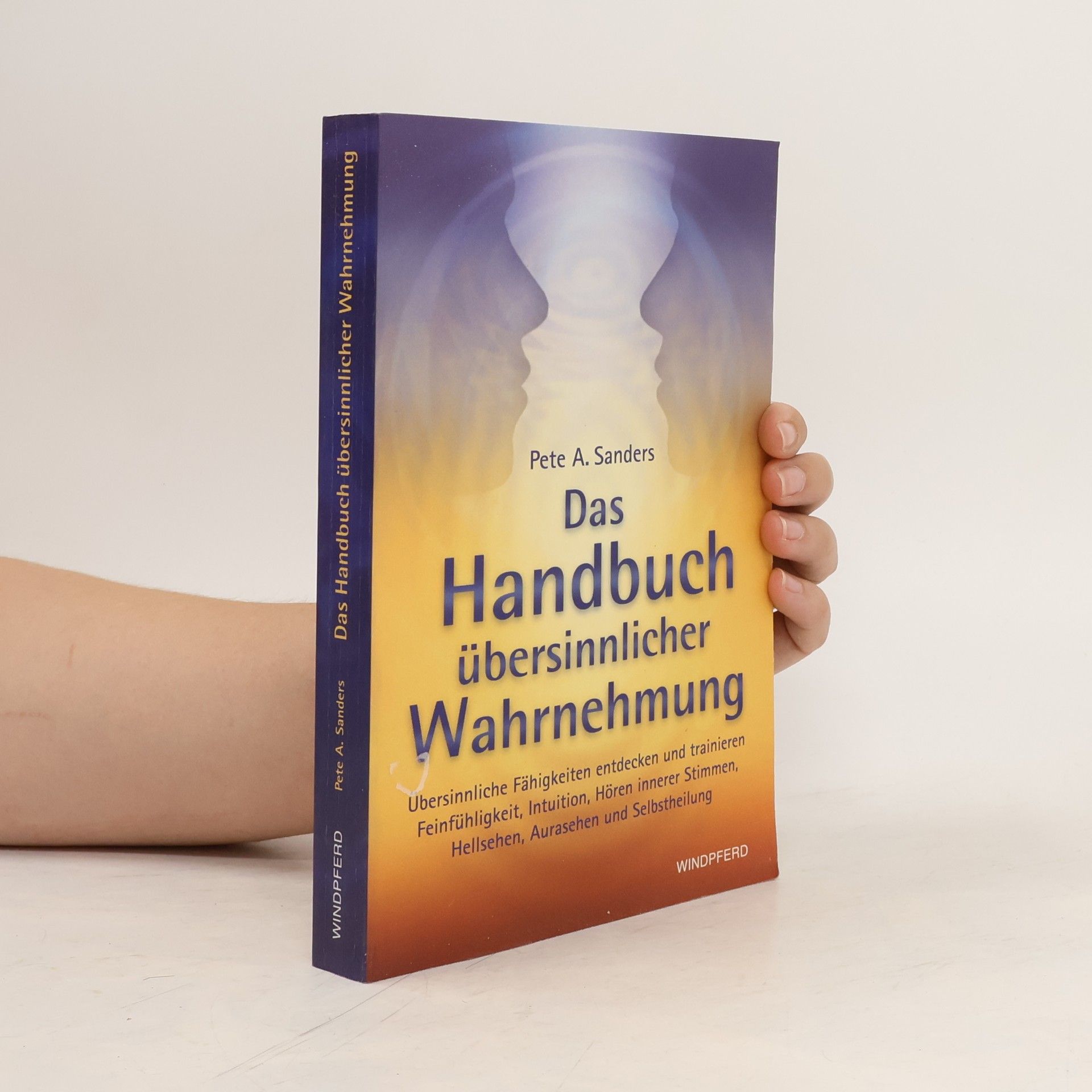 Pete A. Sanders Das Handbuch übersinnlicher Wahrnehmung