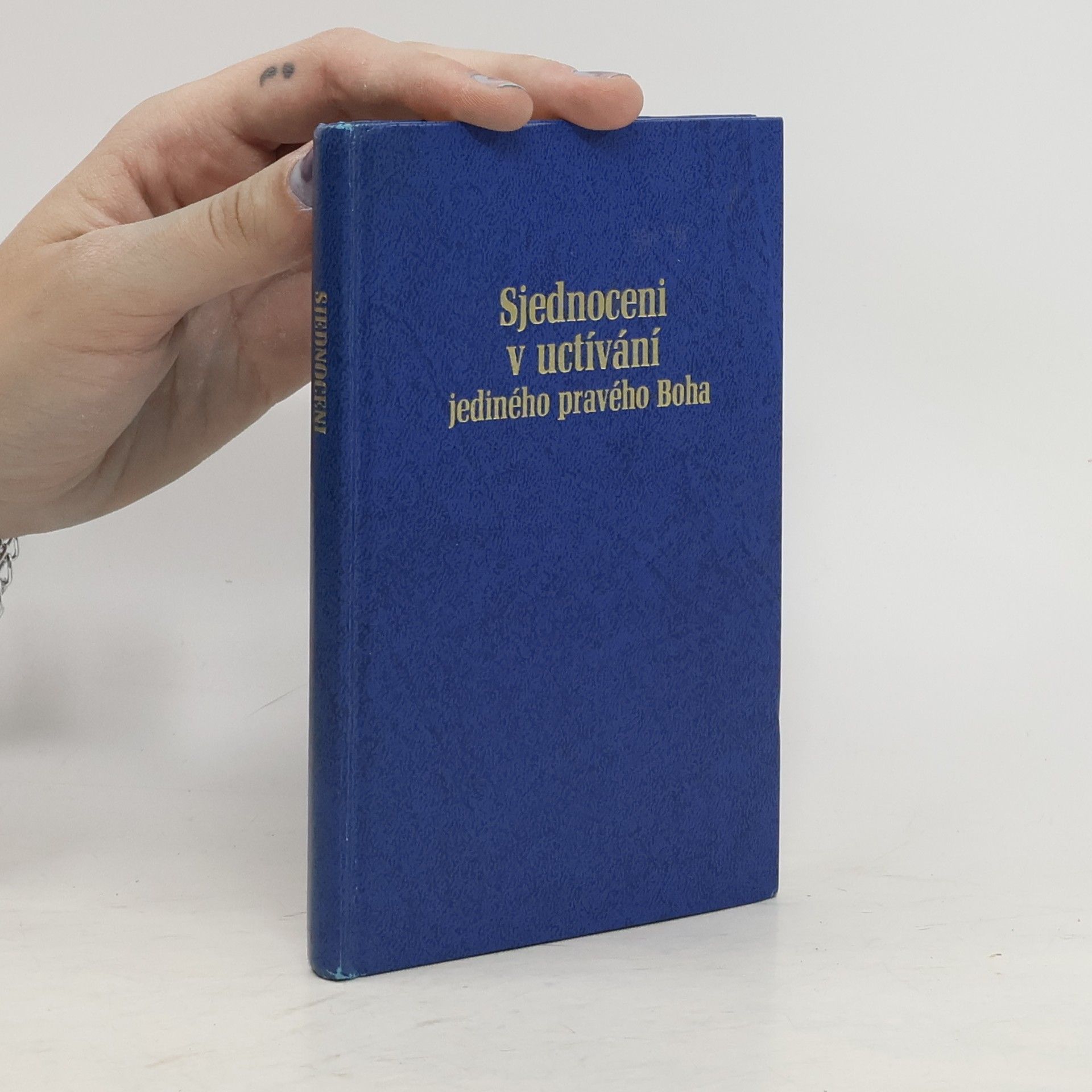 Collectif d'auteurs Sjednoceni v uctívání jediného pravého Boha