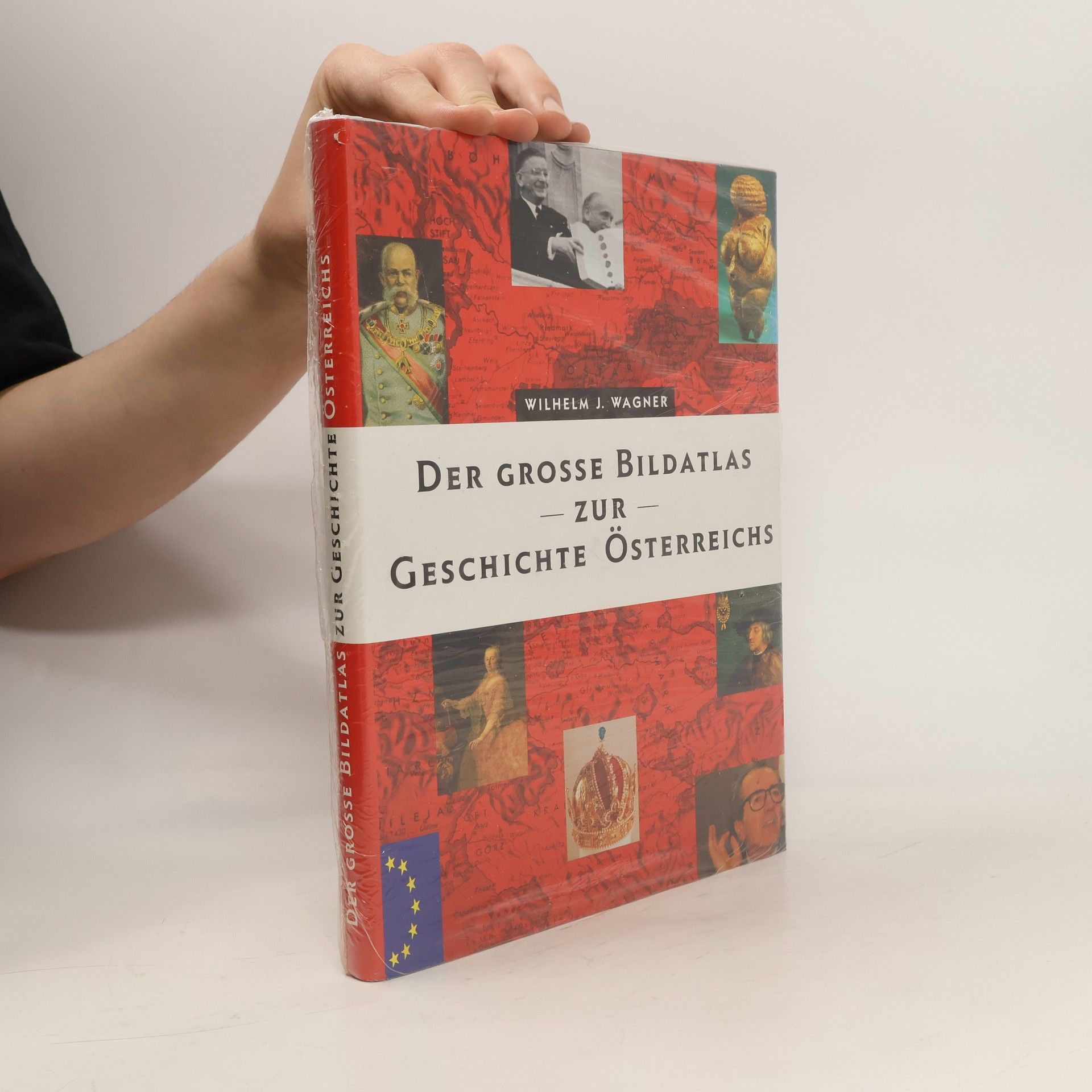Wilhelm J. Wagner Der große Bildtlas zur Geschichte Österreichs