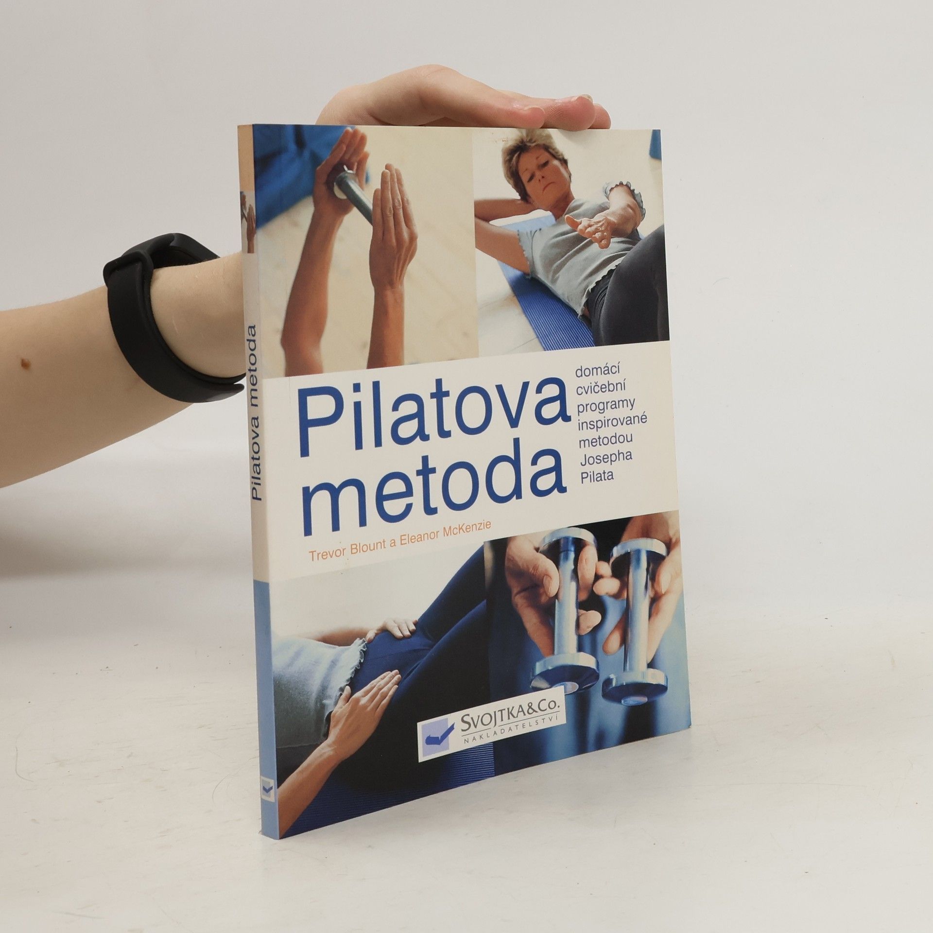 Trevor Blount Pilatova metoda. Domácí cvičební programy inspirované metodou Josepha Pilata