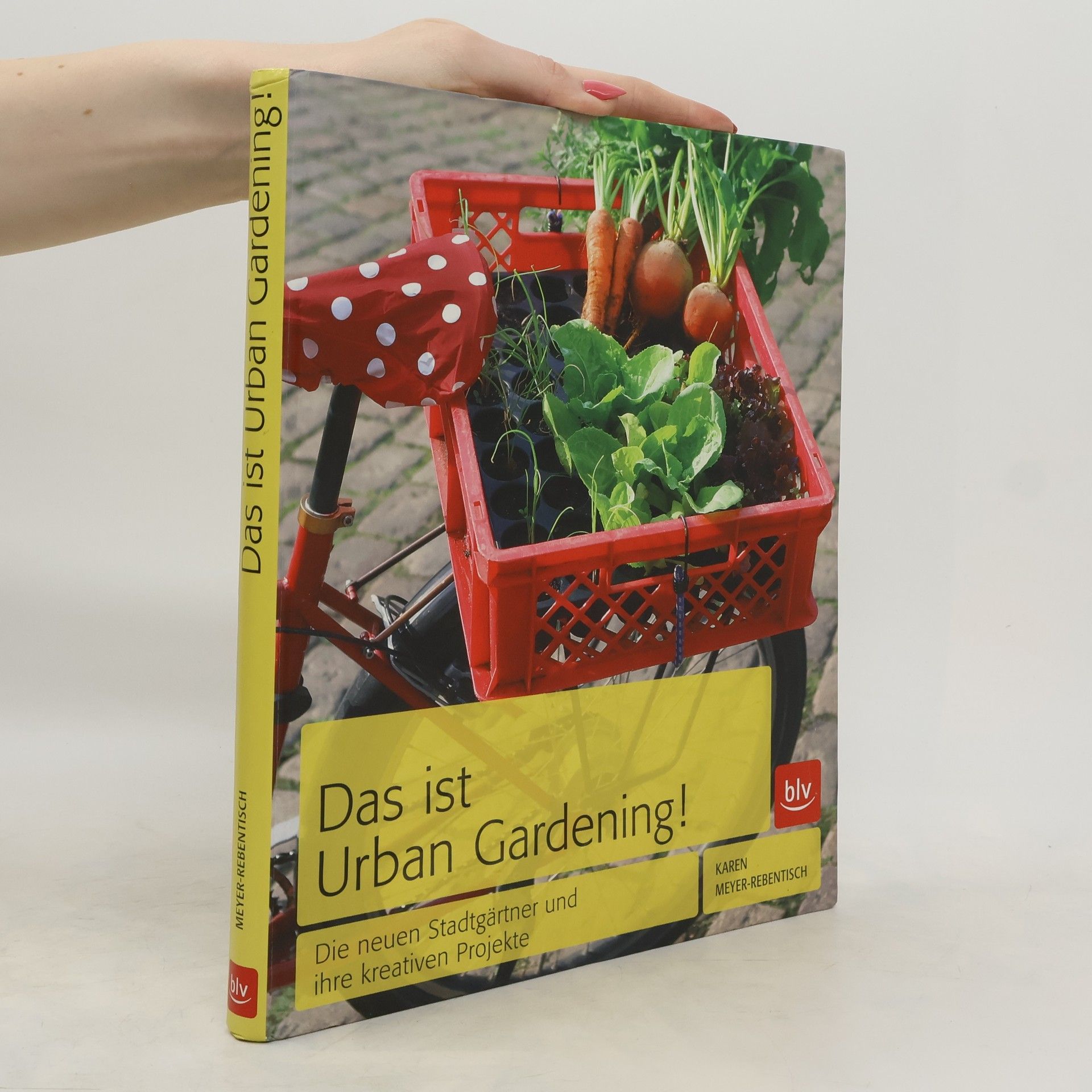 Karen Meyer Rebentisch Das ist Urban Gardening!