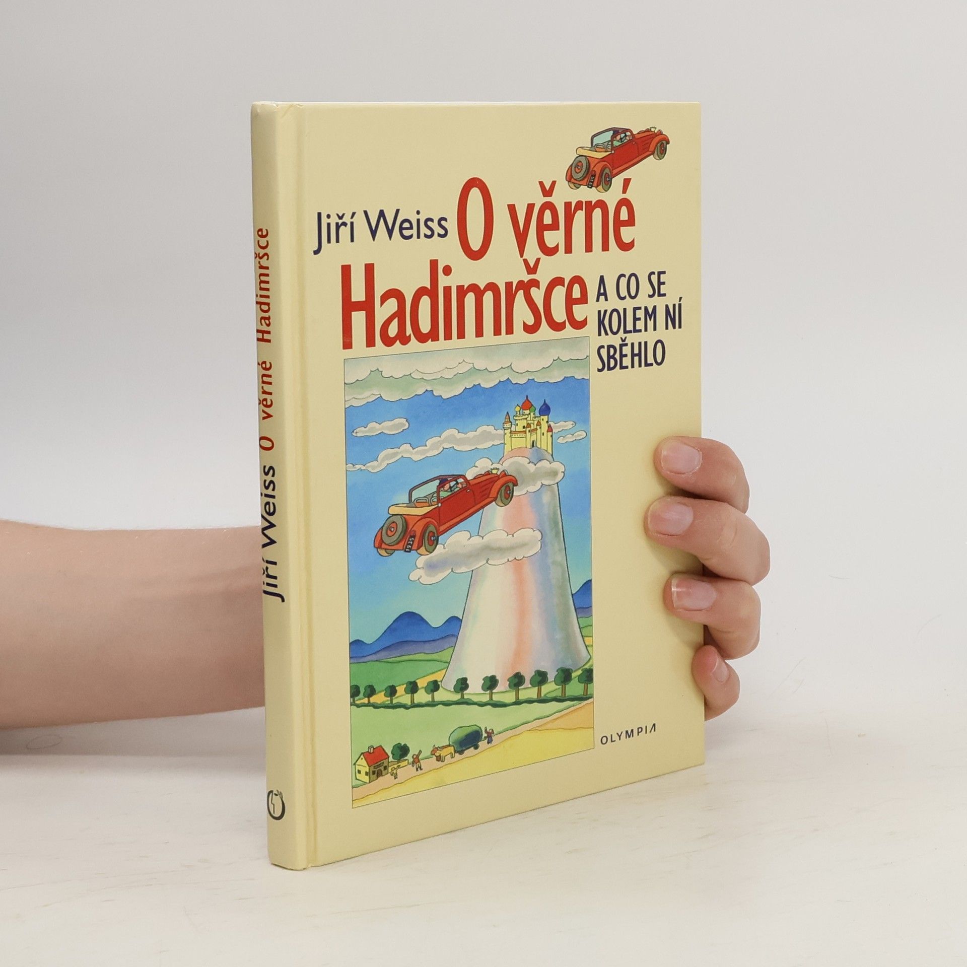 Weiss Jiří O věrné Hadimršce : a co se kolem ní sběhlo