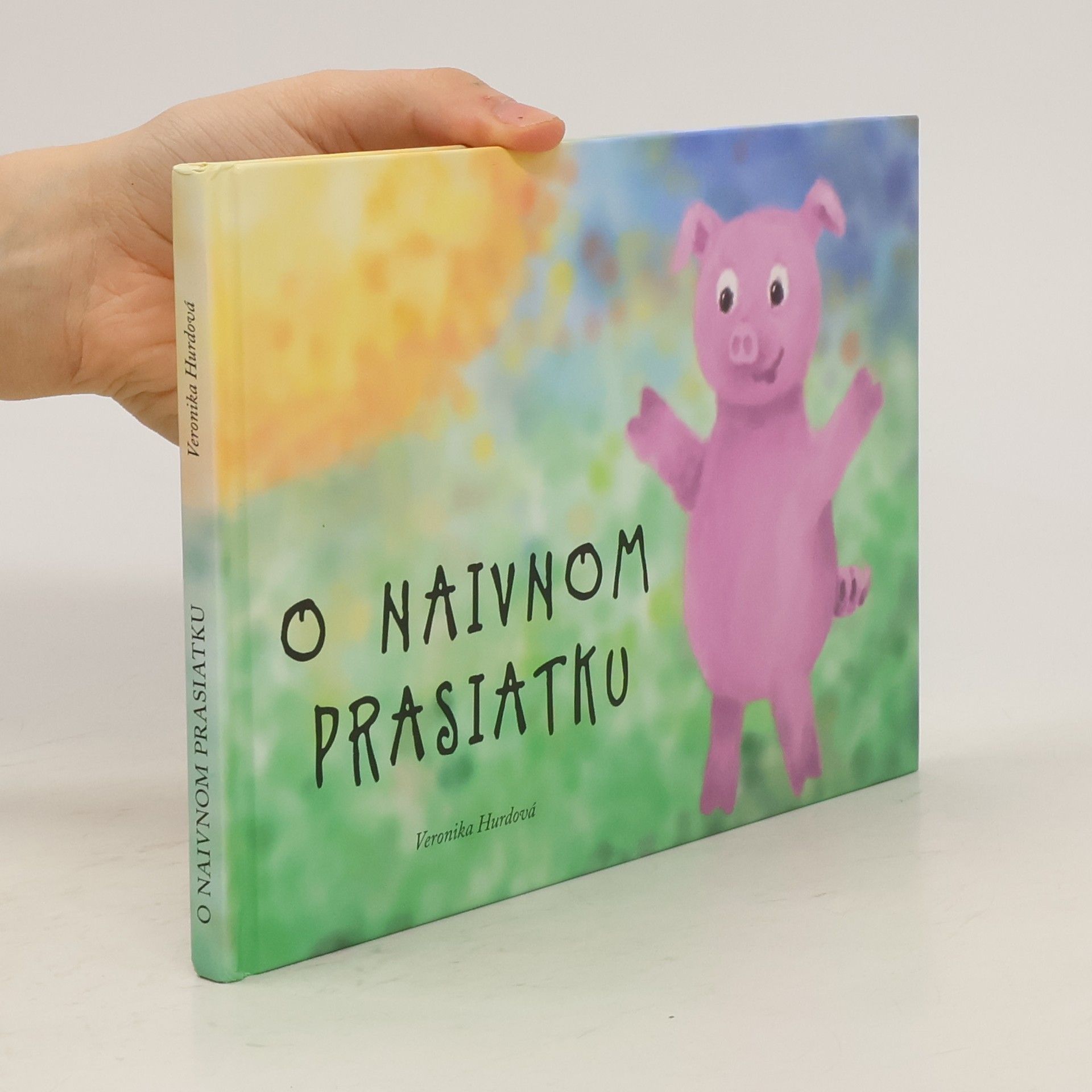 Veronika Hurdová O naivnom prasiatku