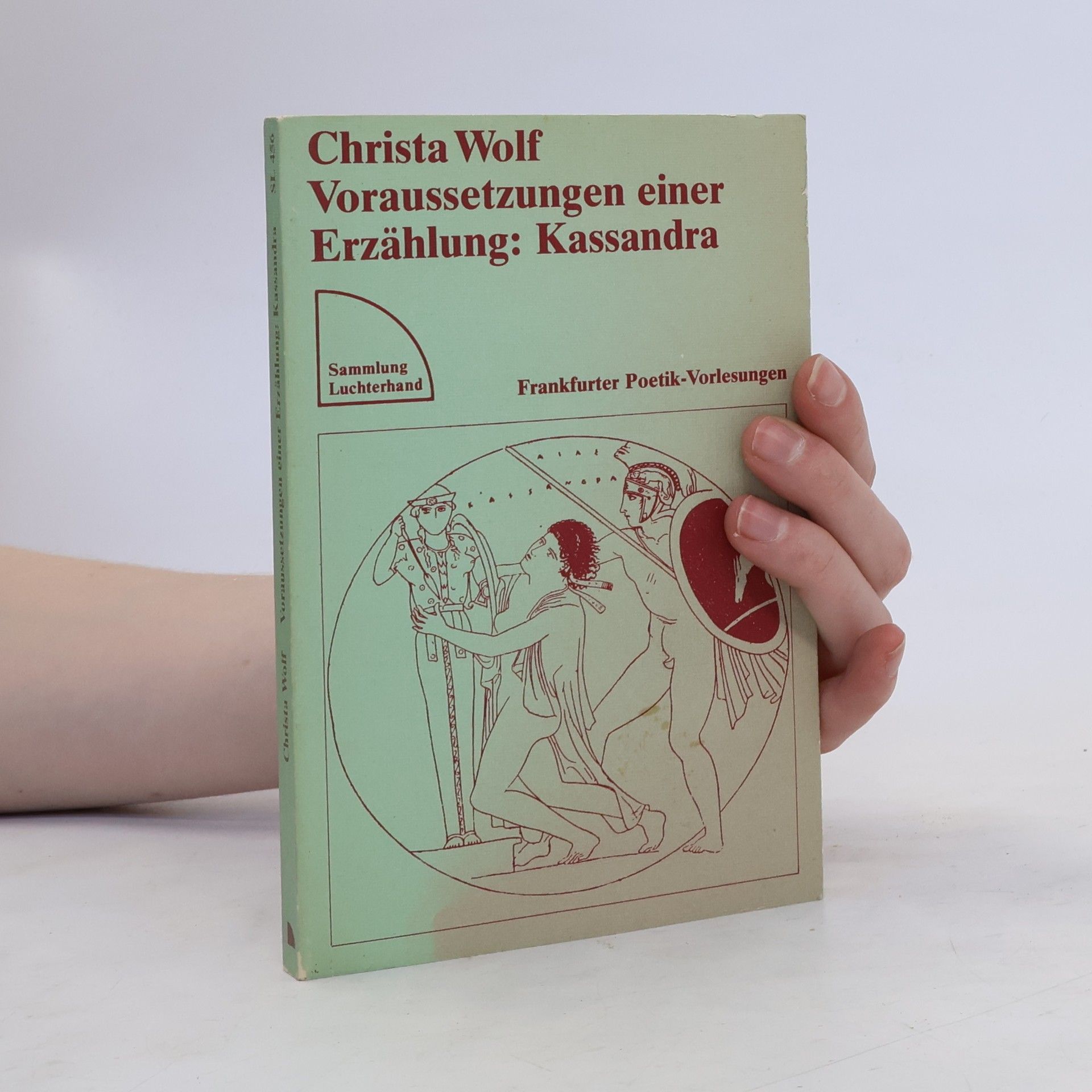 Christa Wolf Voraussetzung einer Erzählung: Kassandra