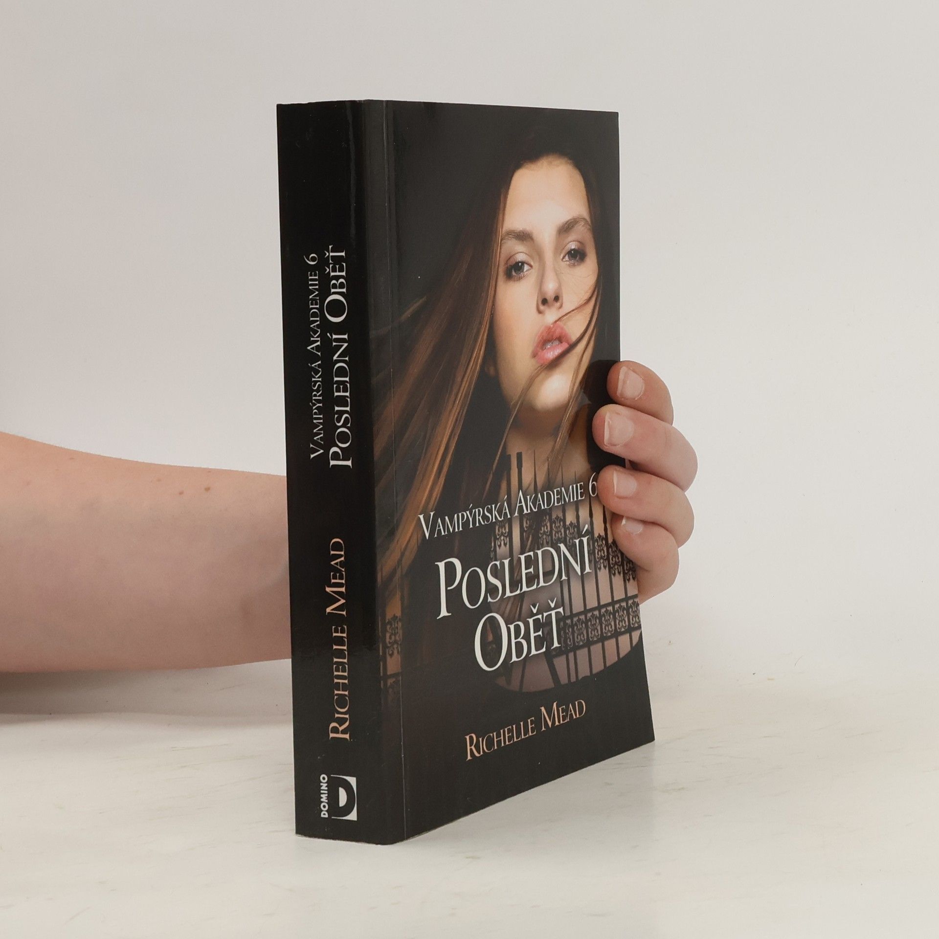 Richelle Mead Poslední oběť. Vampýrská akademie 6