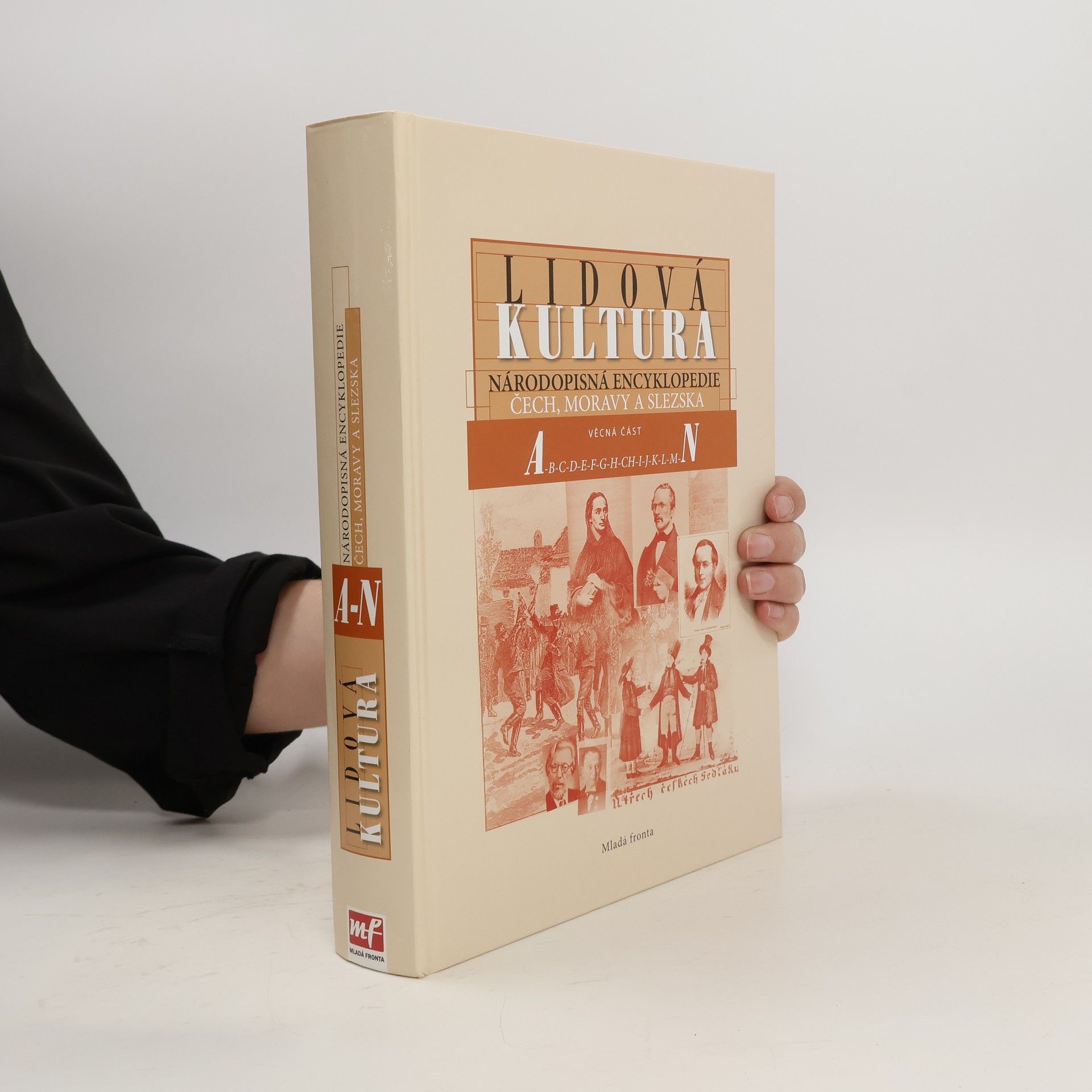 Stanislav Brouček Lidová kultura: národopisná encyklopedie Čech, Moravy a Slezka (Věcná část A-N, 2. svazek)
