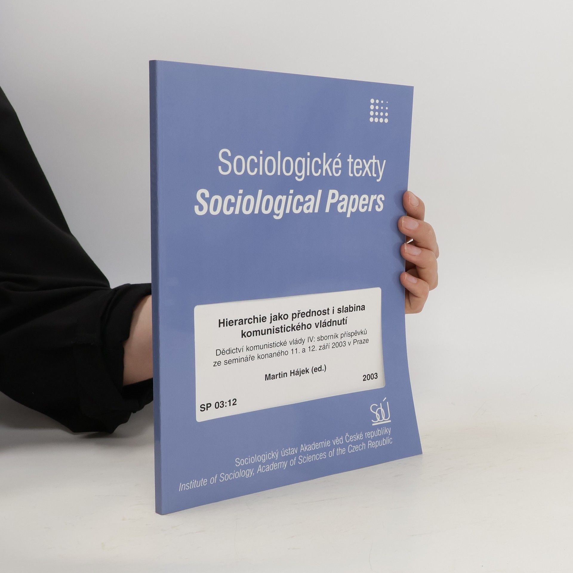 Martin Hájek Sociologické texty. Hierarchie jako přednost i slabina komunistického vládnutí