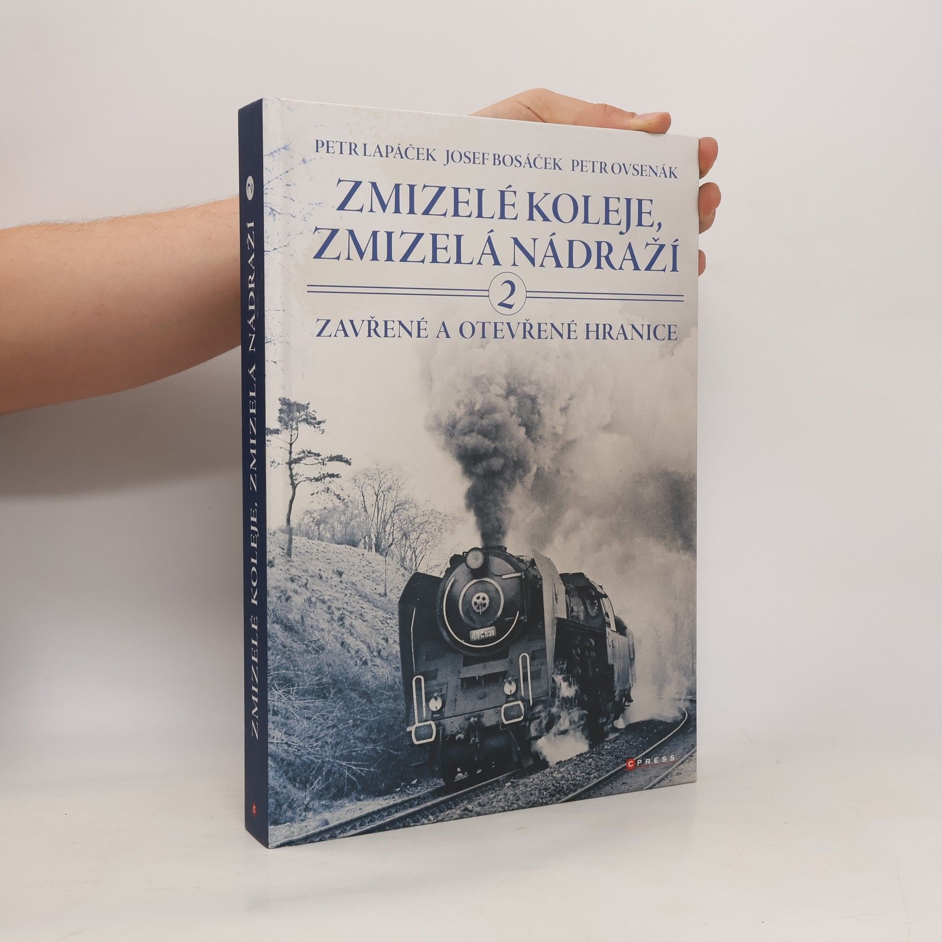 Petr Lapáček Zmizelé koleje, zmizelá nádraží. 2, Zavřené a otevřené hranice