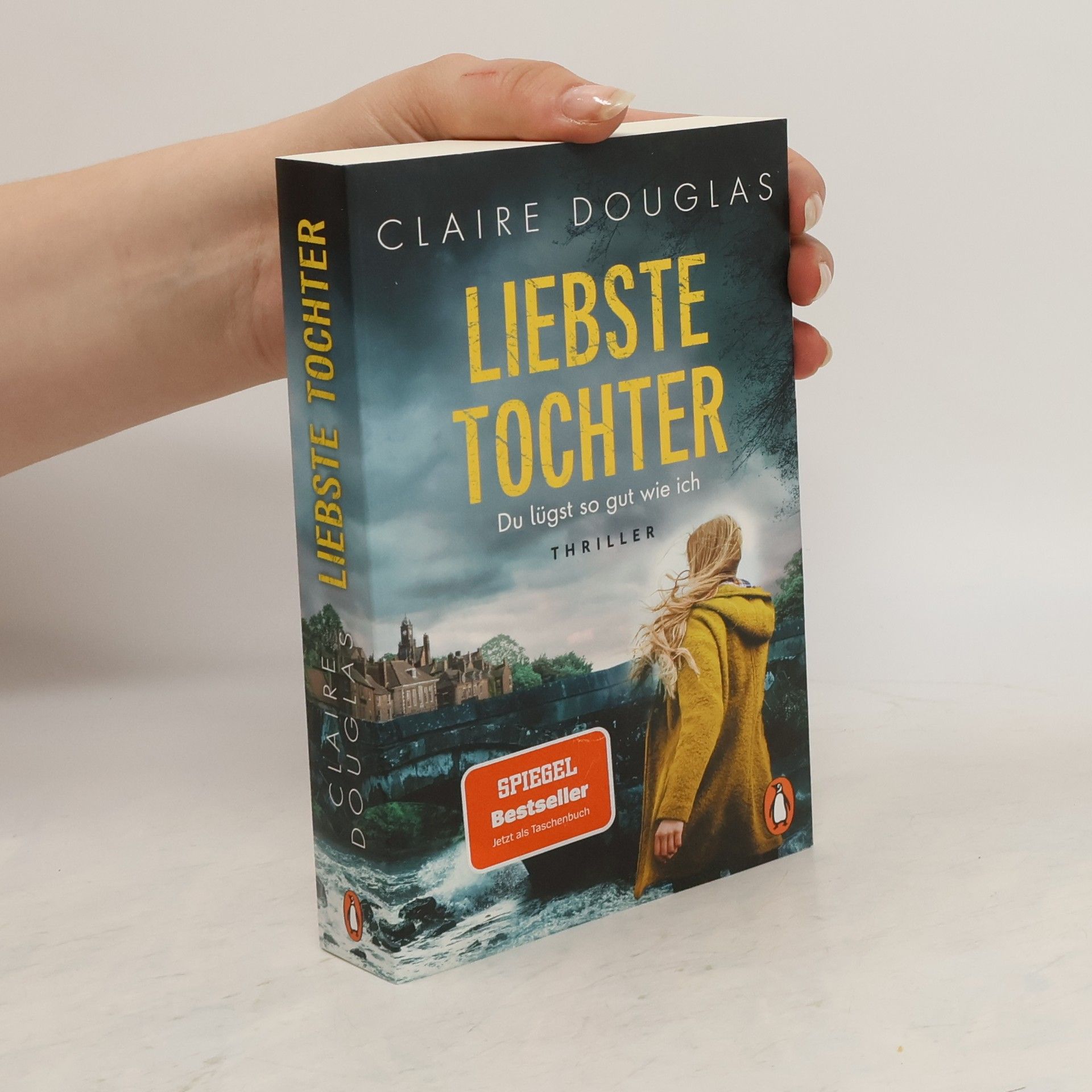 Claire Douglas Liebste Tochter - Du lügst so gut wie ich