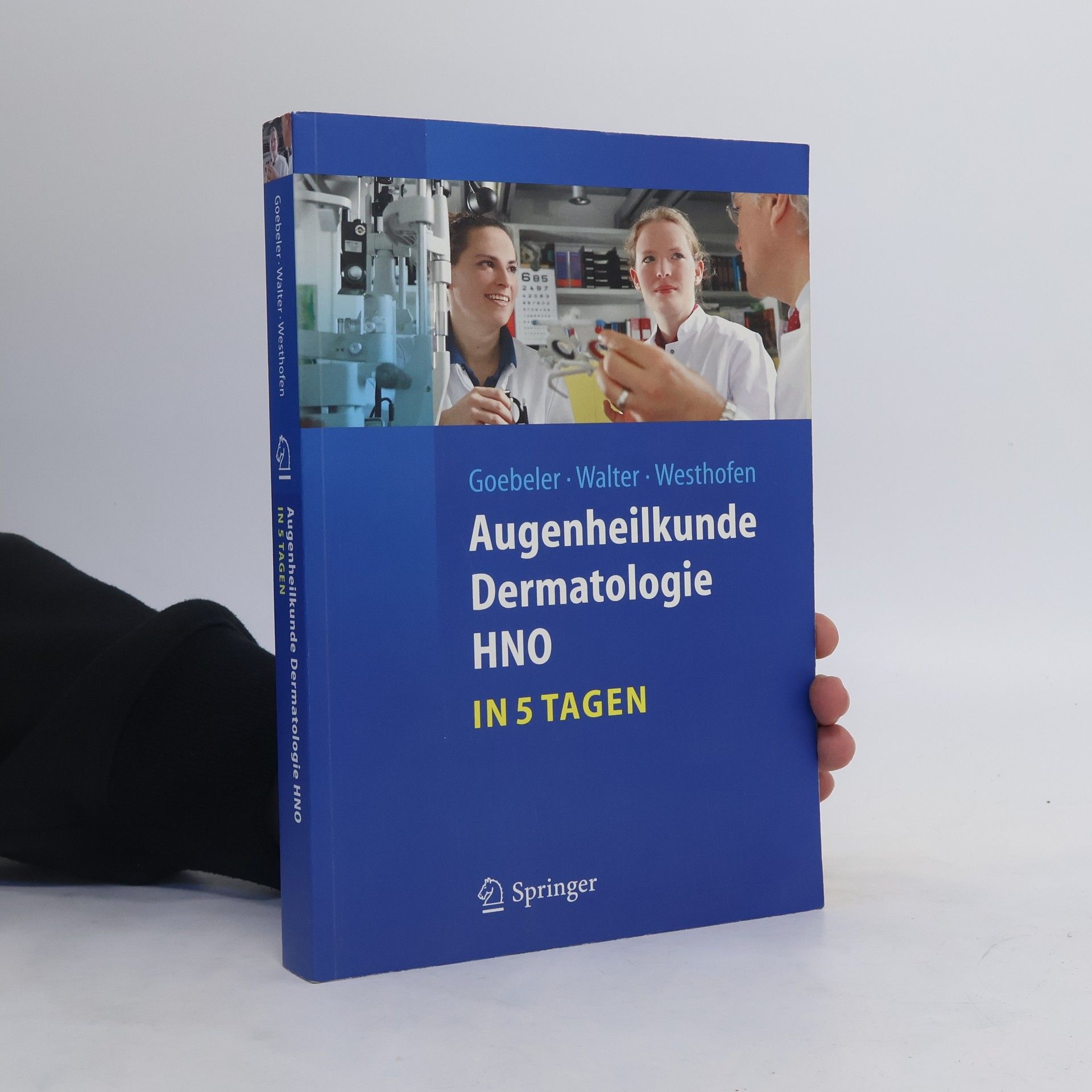 Matthias Goebeler Augenheilkunde, Dermatologie, HNO in 5 Tagen