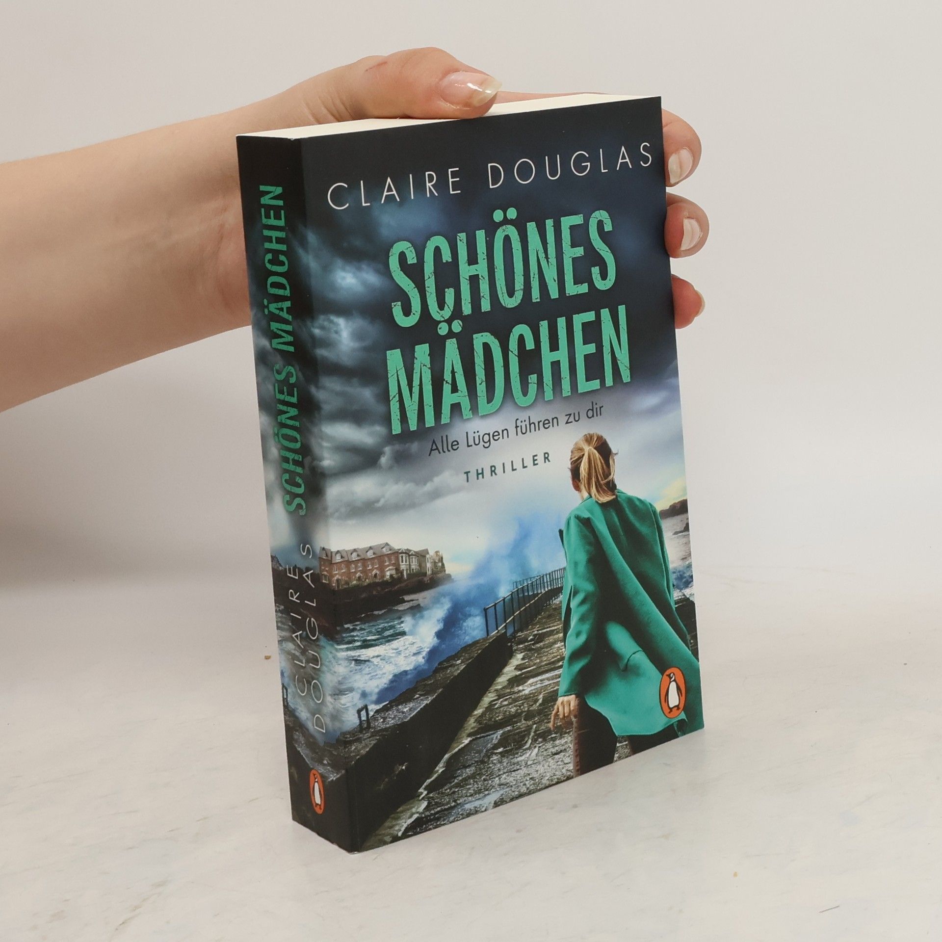 Claire Douglas Schönes Mädchen - Alle Lügen führen zu dir
