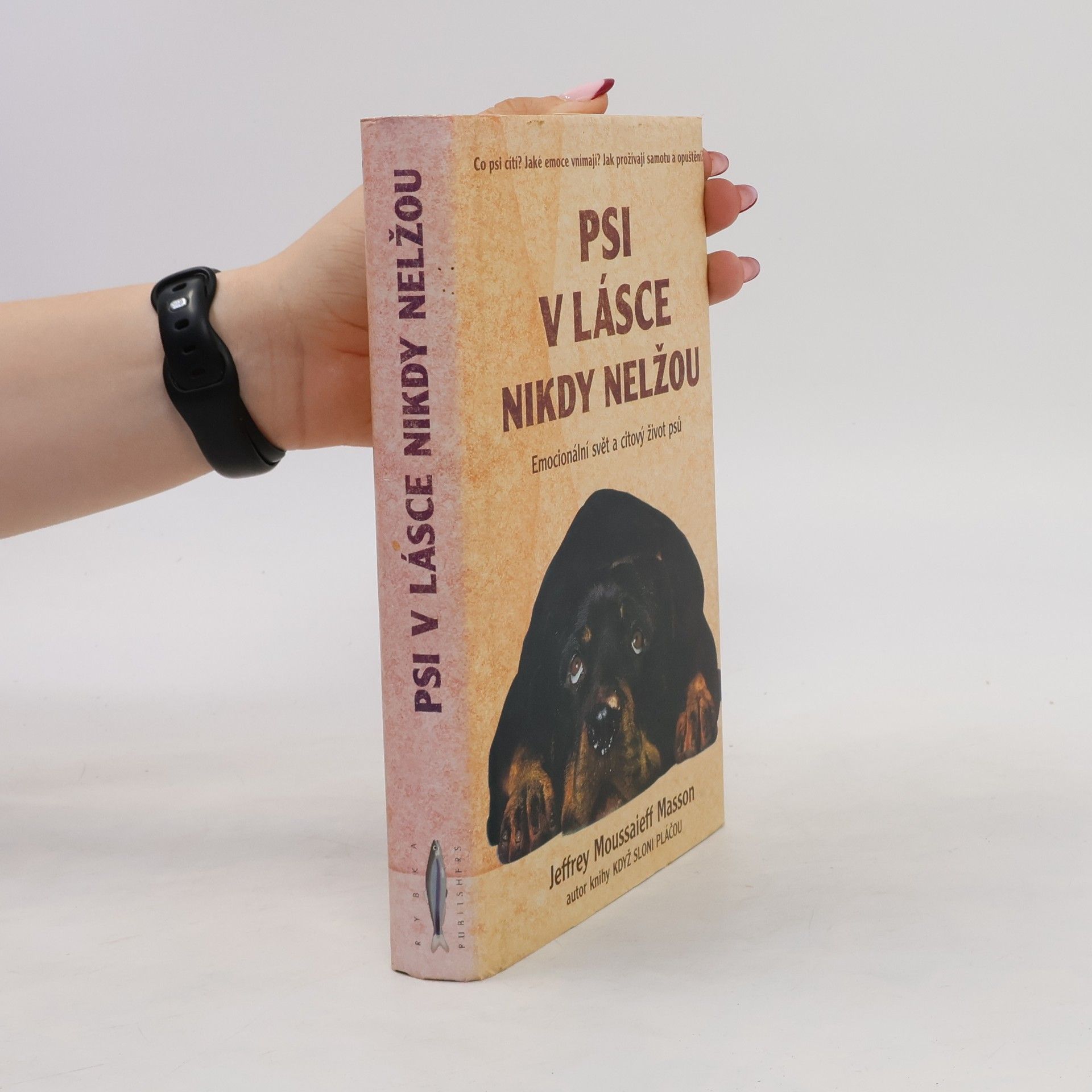Jeffrey Moussaieff Masson Psi v lásce nikdy nelžou. Emocionální svět a citový život psů