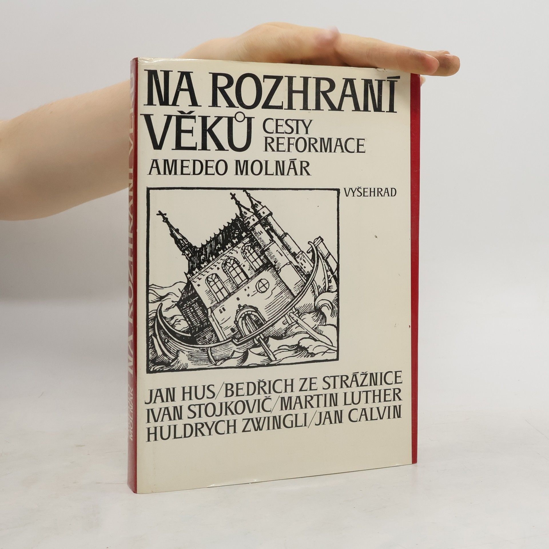 Amedeo Molnár Na rozhraní věků. Cesty reformace