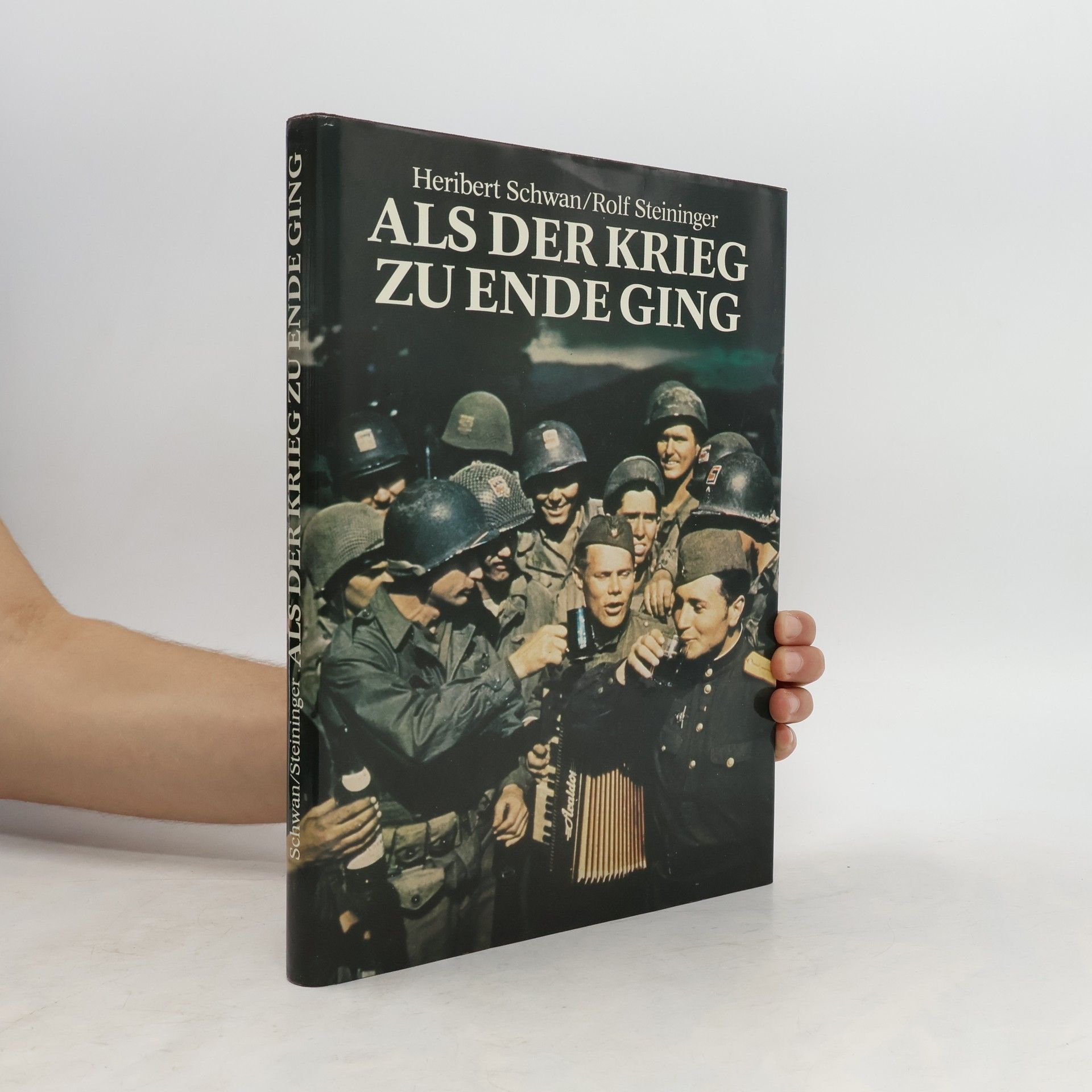 Heribert Schwan Als der Krieg zu Ende ging