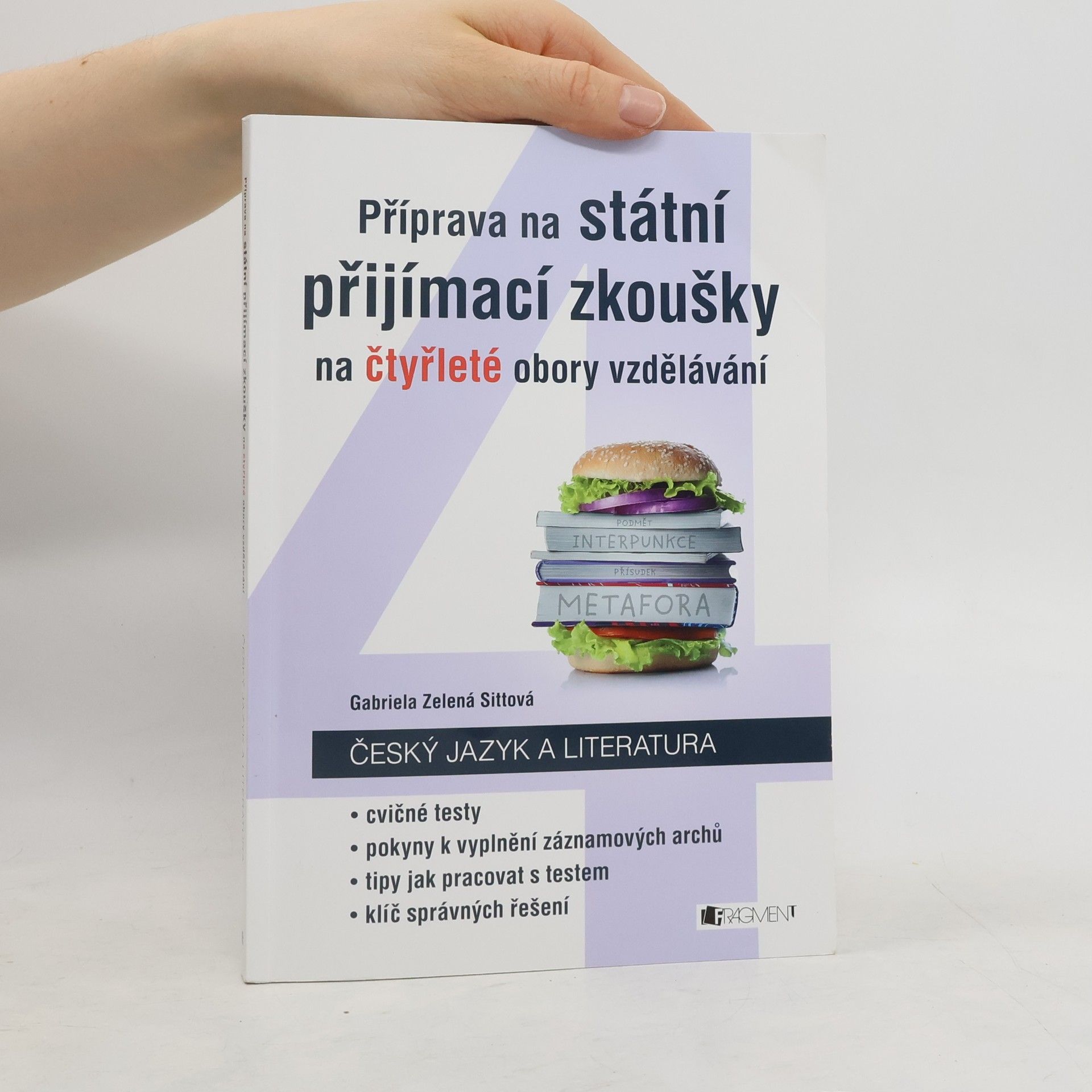 Gabriela Zelená Sittová Příprava na státní přijímací zkoušky na čtyřleté obory vzdělávání - Český jazyk