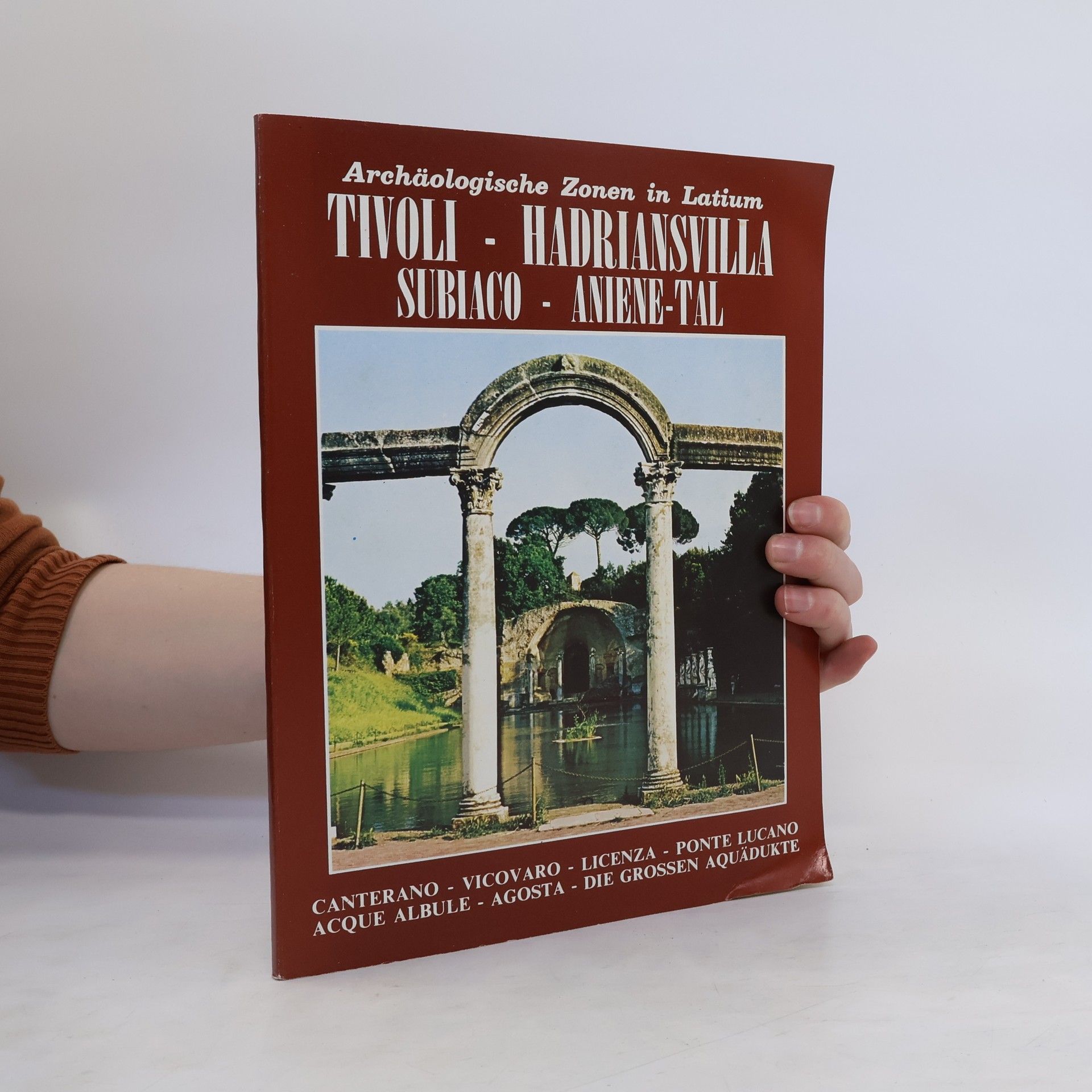 Leonardo B. Dal Maso Tivoli - Hadriansvilla. Subiaco - Aniene-Tal