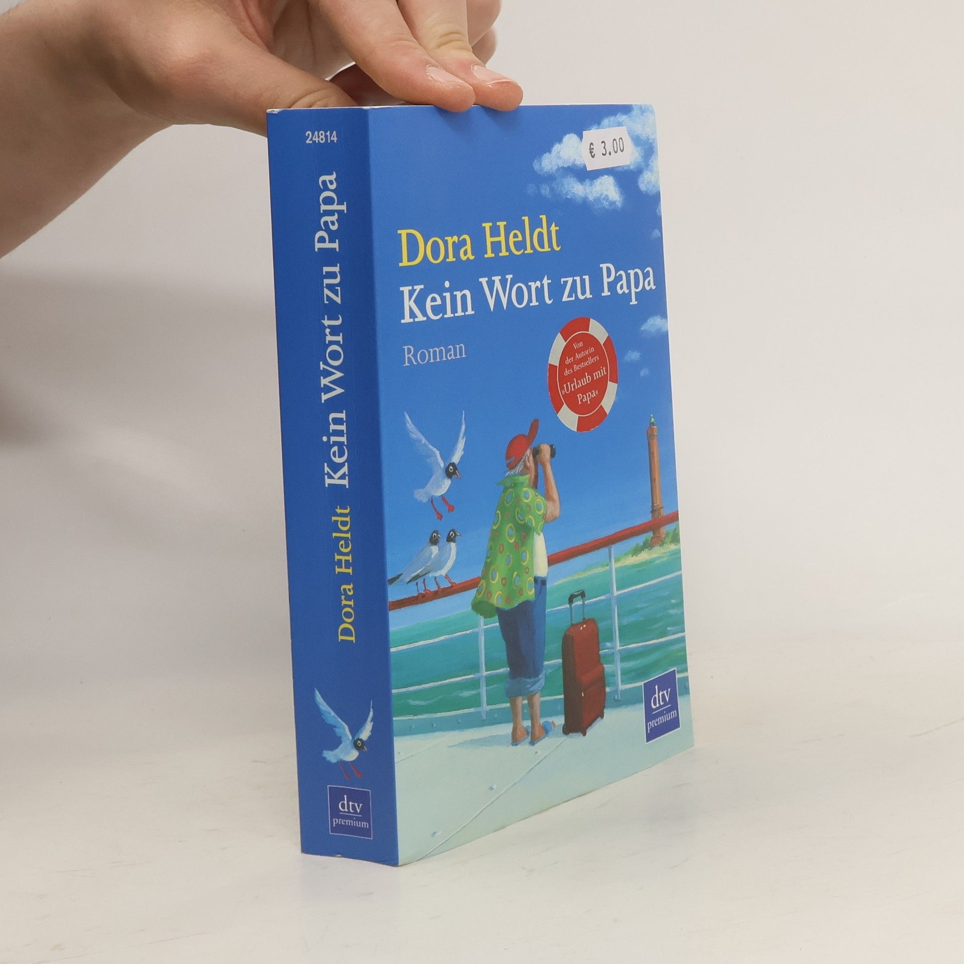 Dora Heldt Kein Wort zu Papa