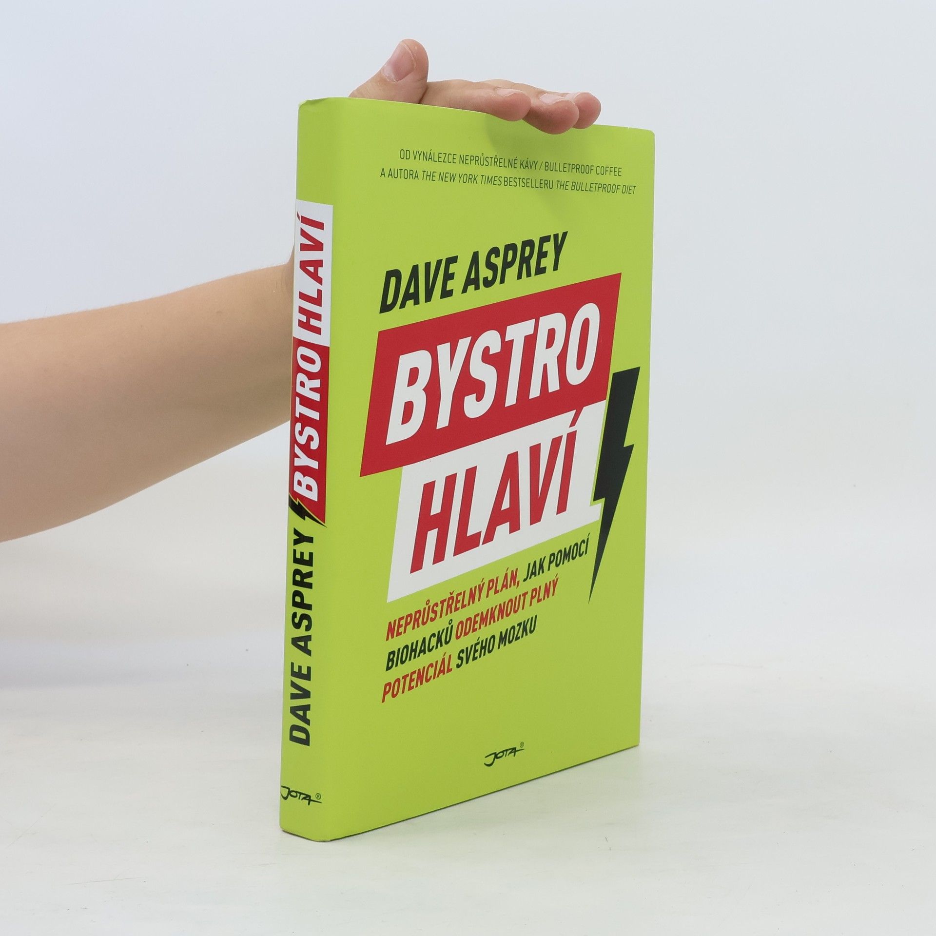 Dave Asprey Bystrohlaví. Neprůstřelný plán, jak pomocí biohacků odemknout plný potenciál svého mozku
