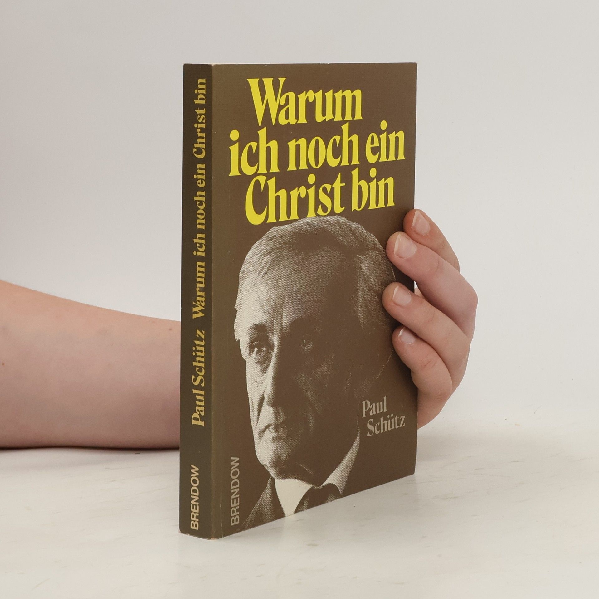 Paul Schütz Warum ich noch ein Christ bin