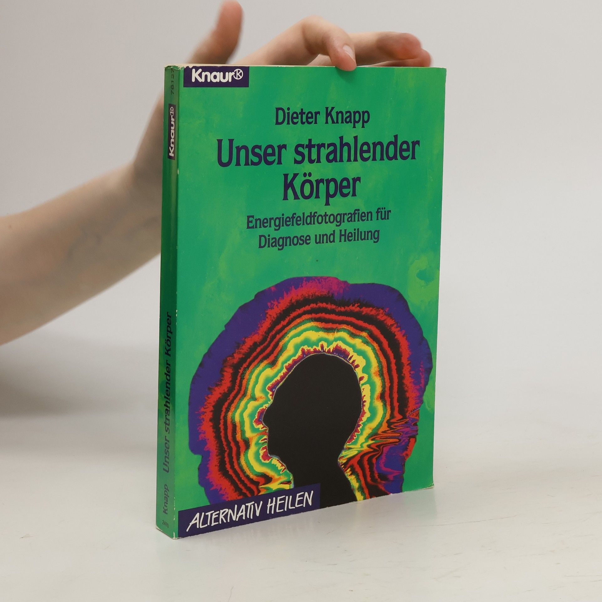 Dieter Knapp Unser strahlender Körper