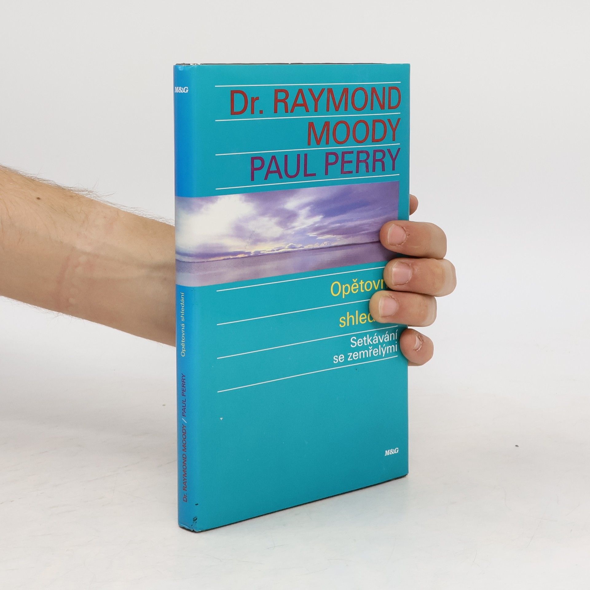 Raymond A. Moody Opětovná shledání : setkávání se zemřelými