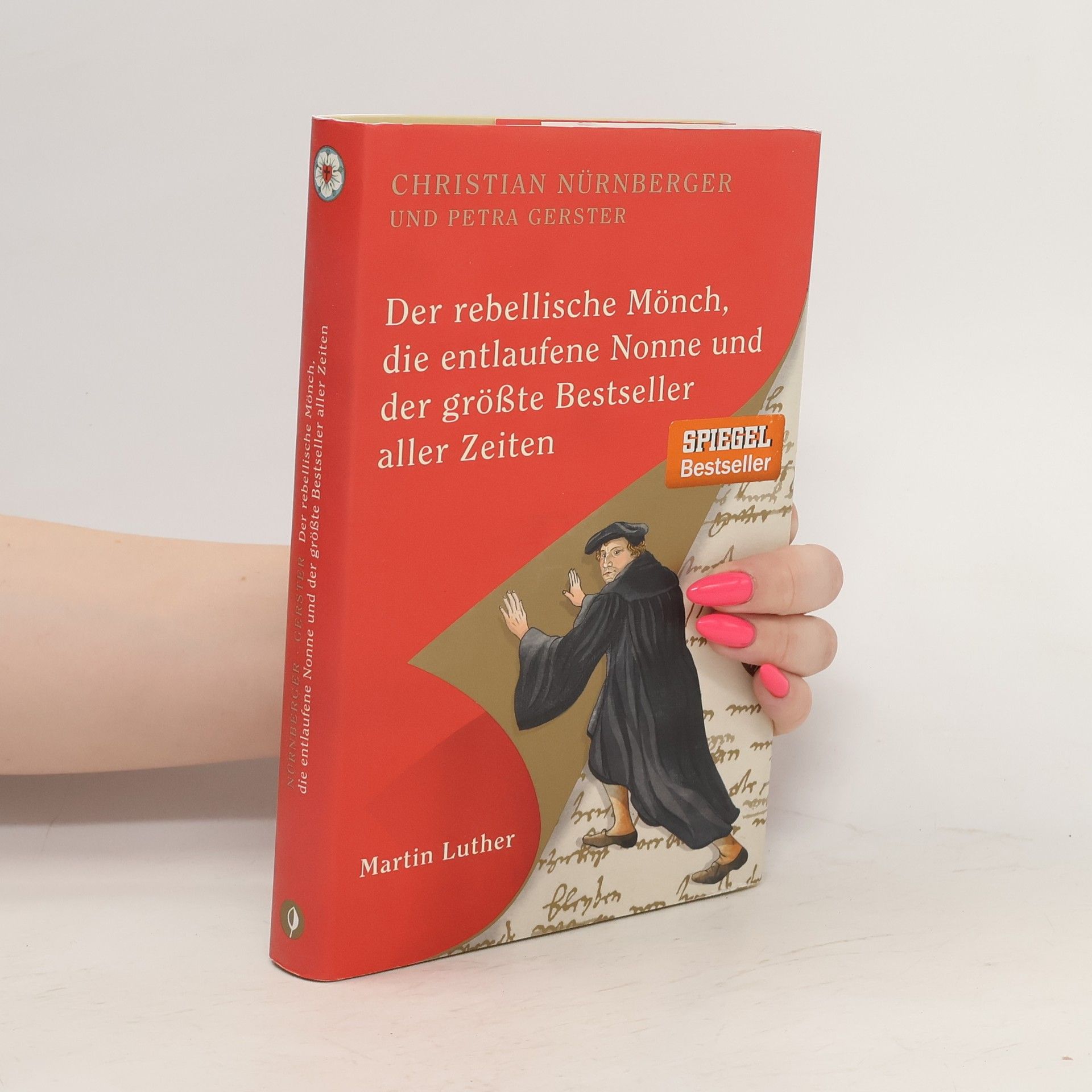 Christian Nürnberger Der rebellische Mönch, die entlaufene Nonne und der größte Bestseller aller Zeiten