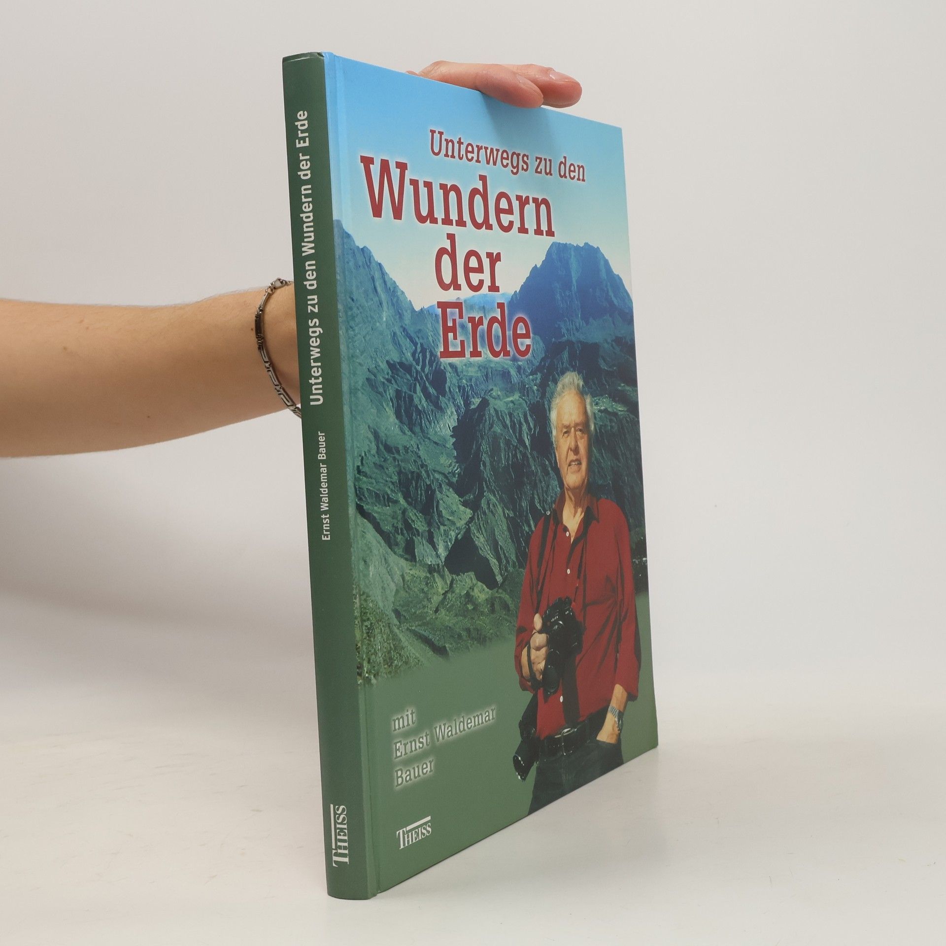Ernst Waldemar Bauer Unterwegs zu den Wundern der Erde