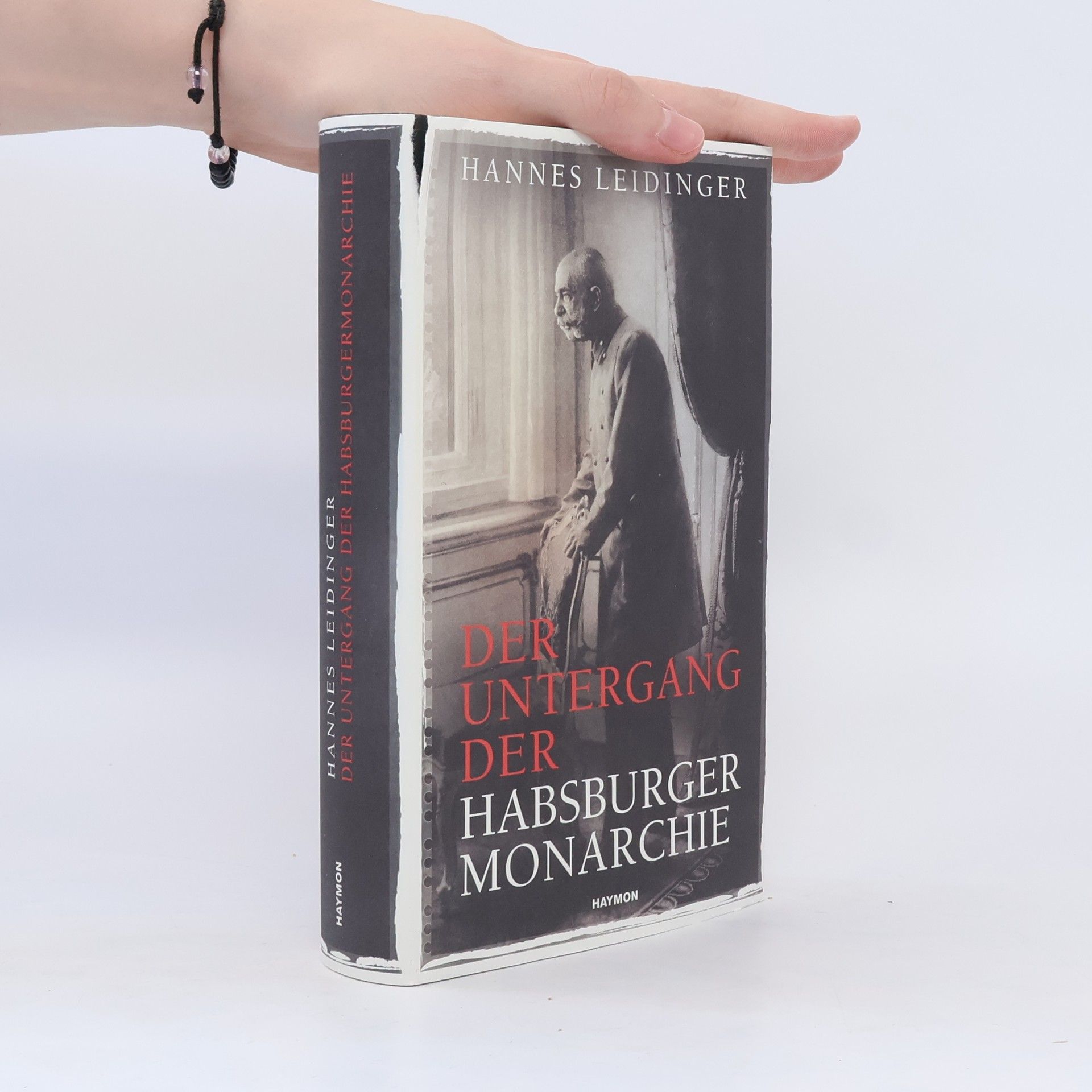 Hannes Leidinger Der Untergang der Habsburgermonarchie