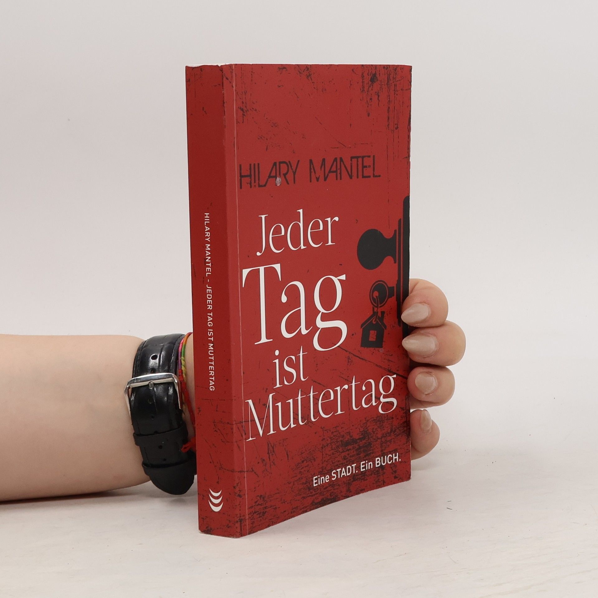 Hilary Mantel Jeder Tag ist Muttertag