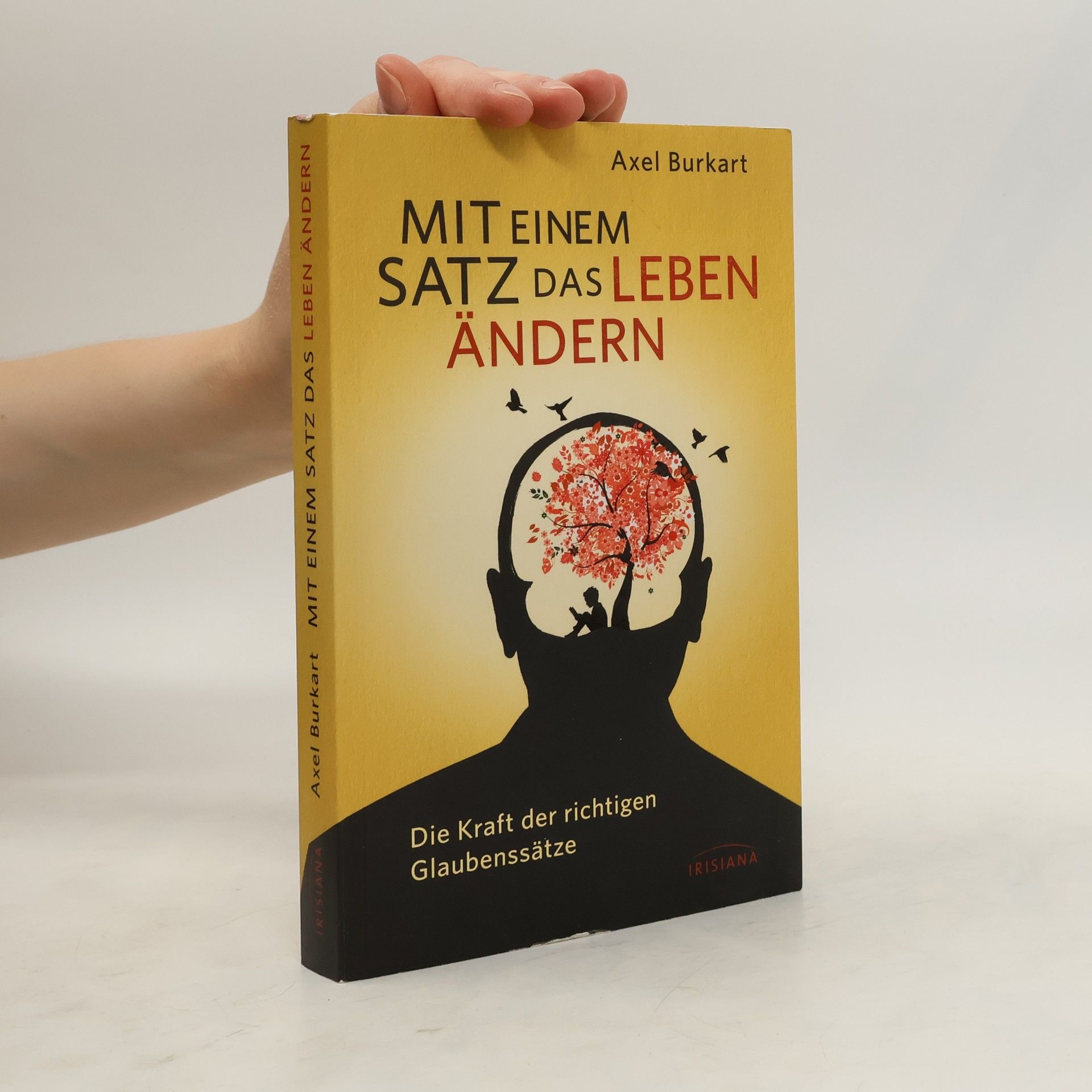 Axel Burkart Mit einem Satz das Leben ändern