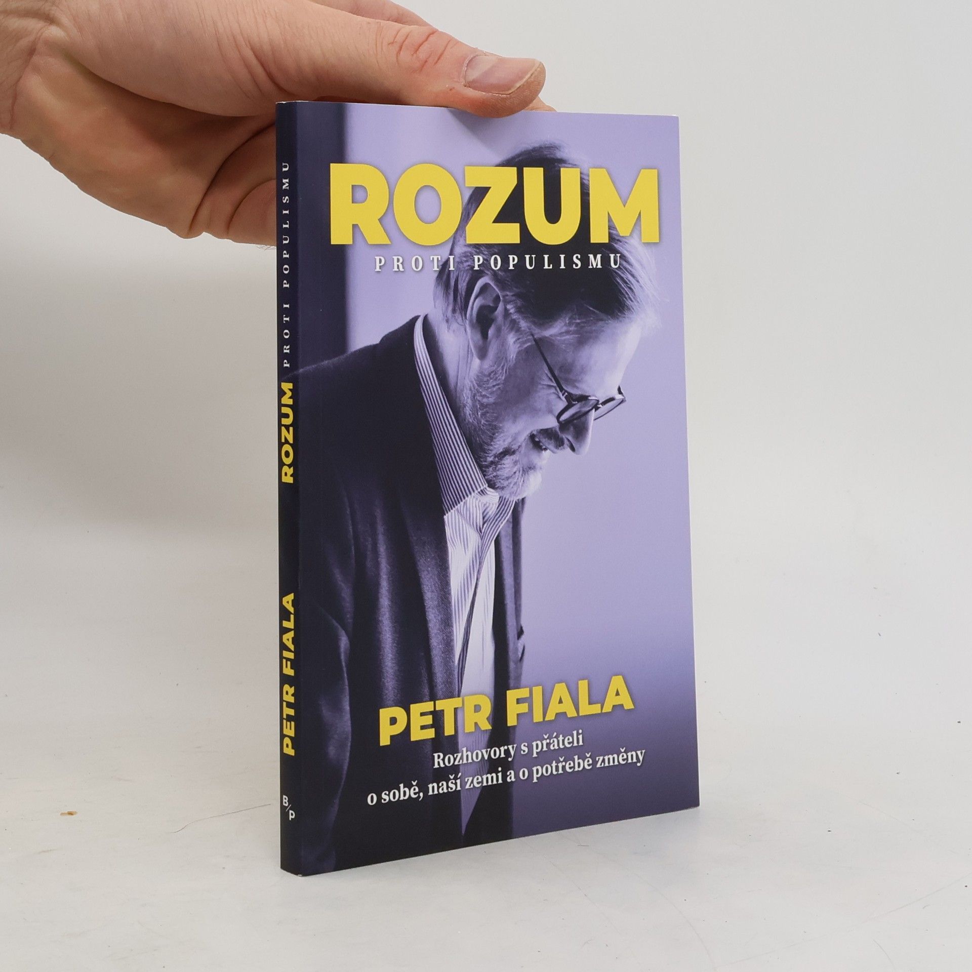 Petr Fiala Rozum proti populismu : rozhovory s přáteli o sobě, naší zemi a o potřebě změny