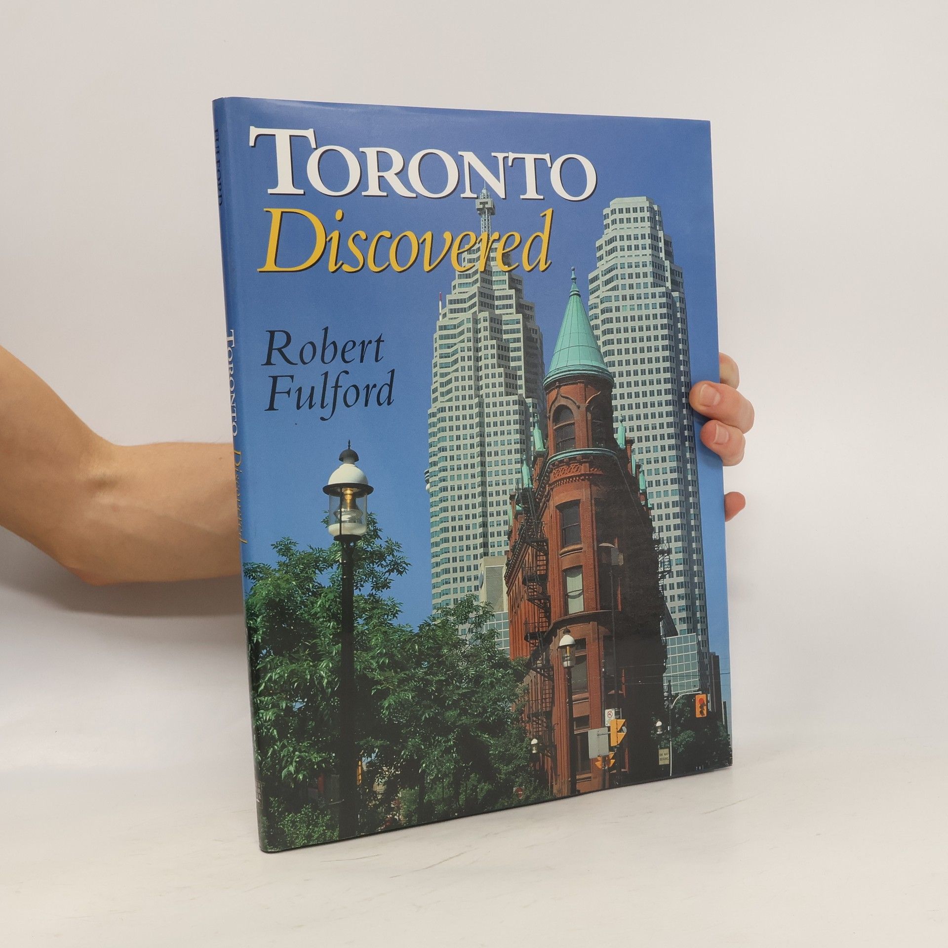 Robert Fulford Toronto Discovered