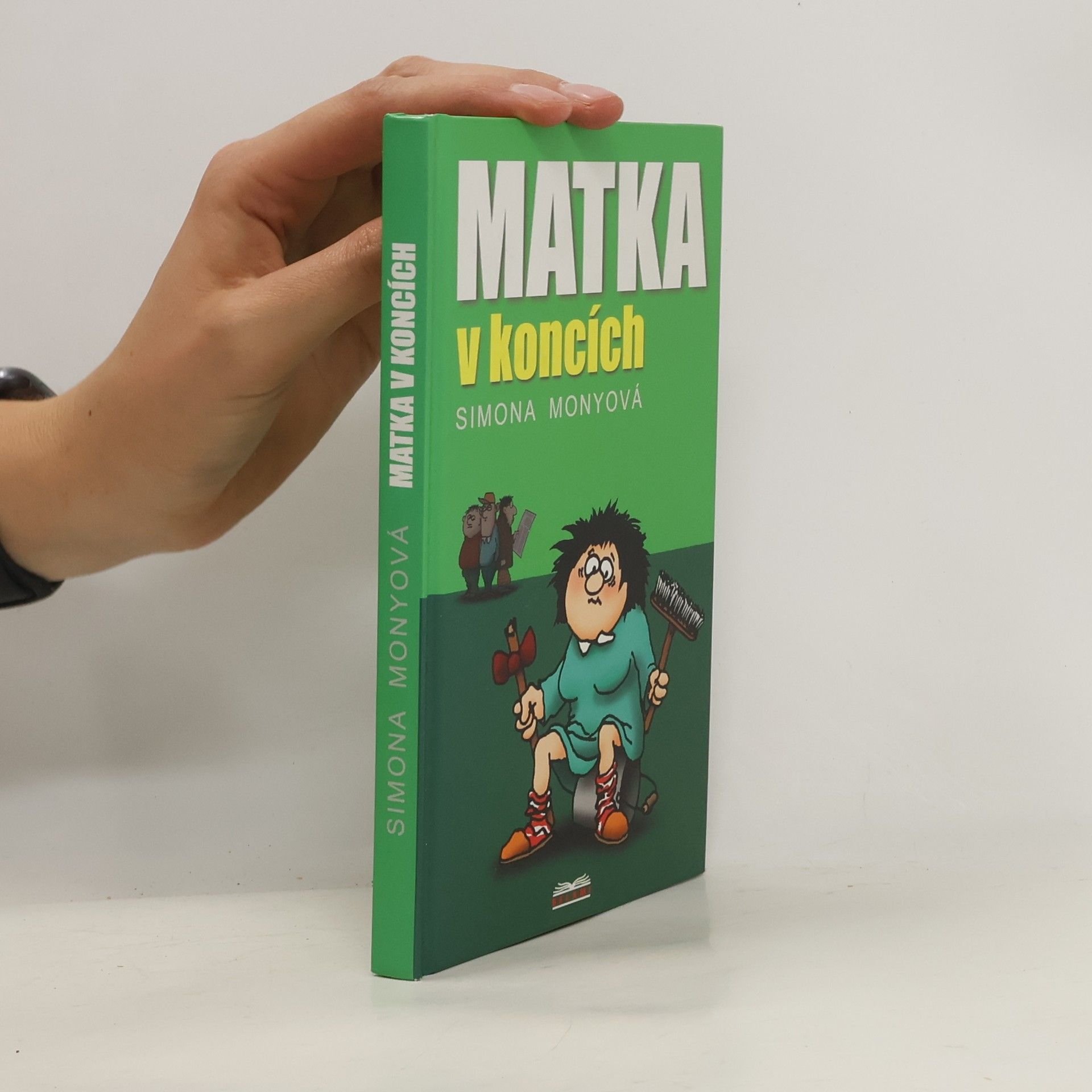 Simona Monyová Matka v koncích