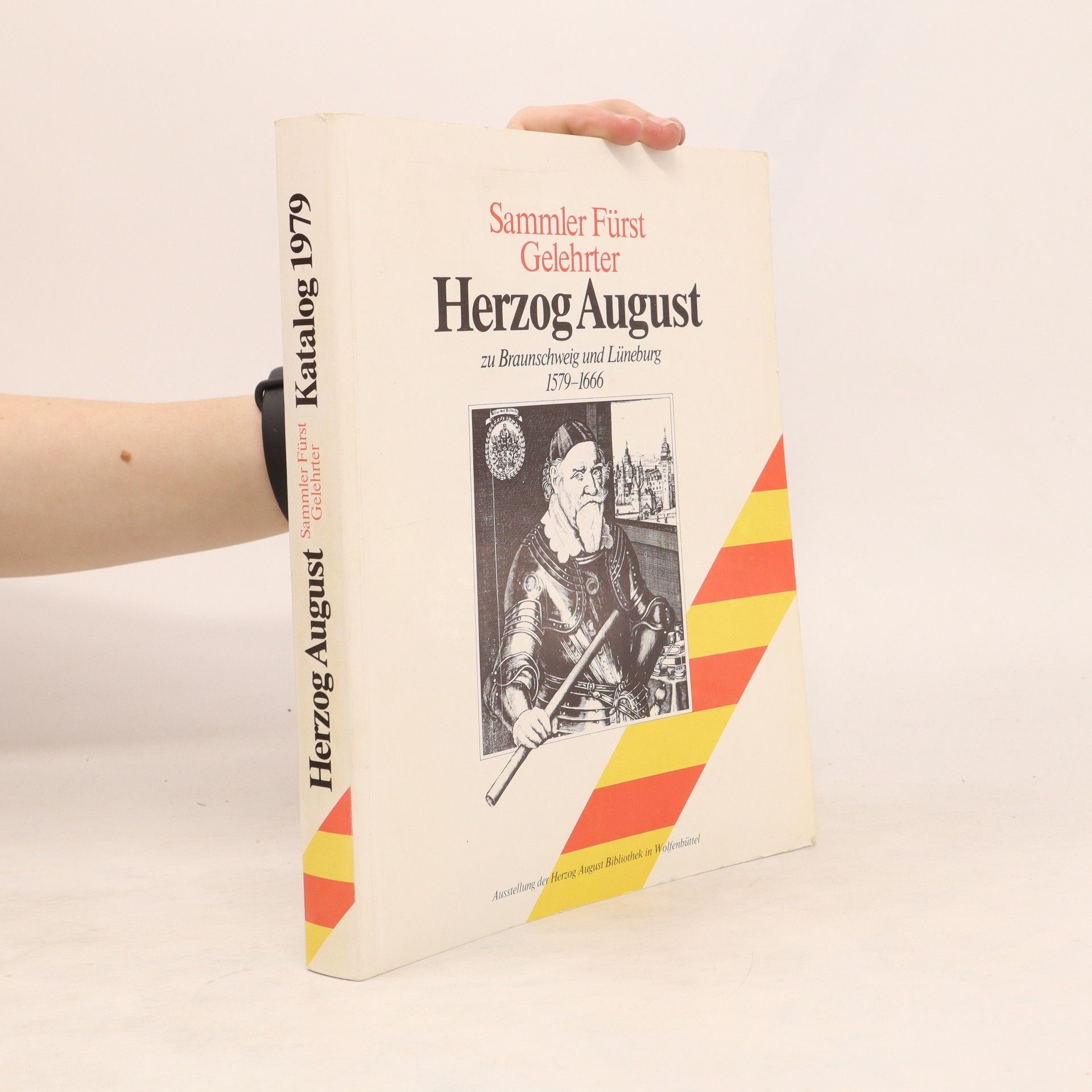 Sammler, Fürst, Gelehrter, Herzog August zu Braunschweig und Lüneburg, 1579-1666