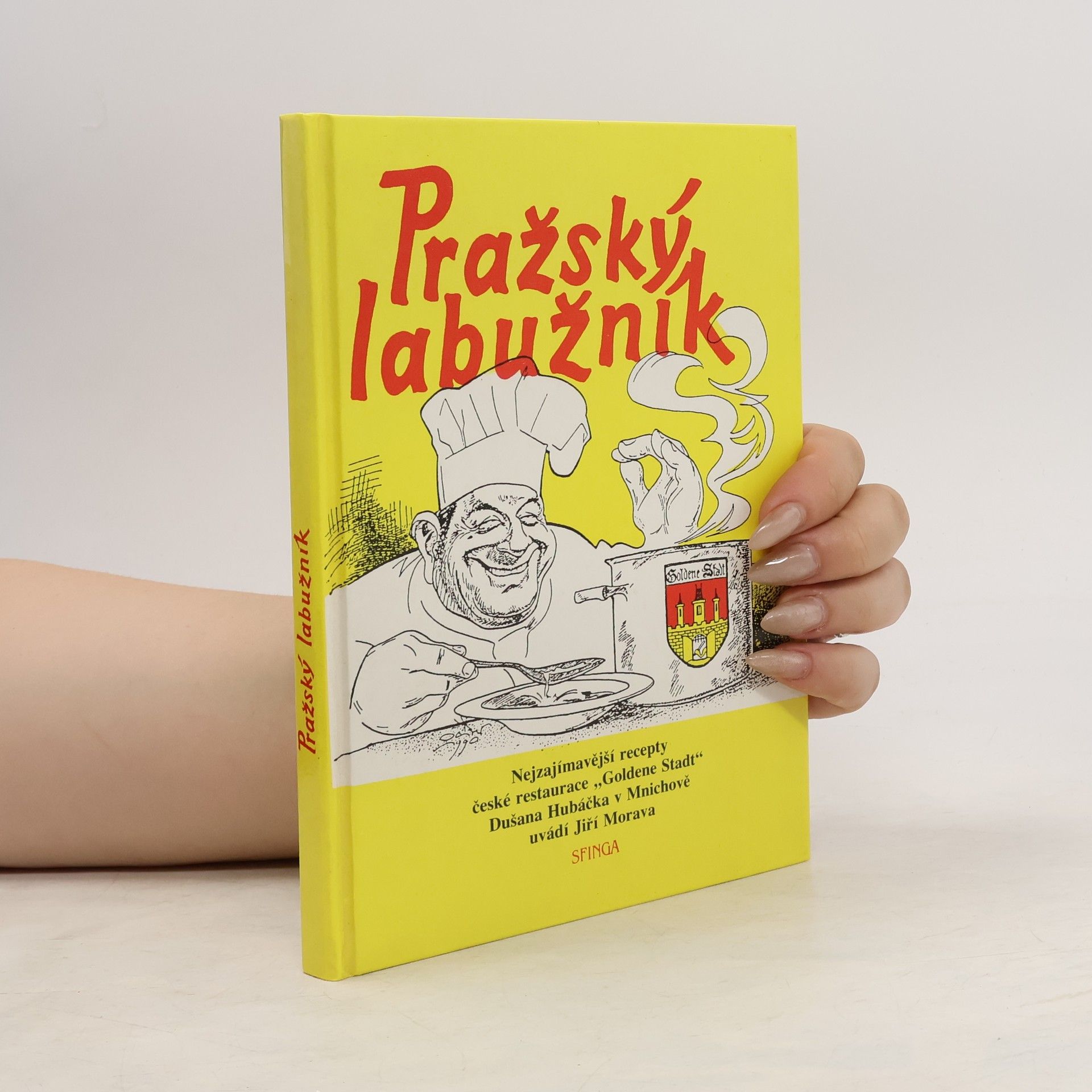 Oliver Schopf Pražský labužník : nejzajímavější recepty české restaurace Goldene Stadt Dušana Hubáčka v Mnichově