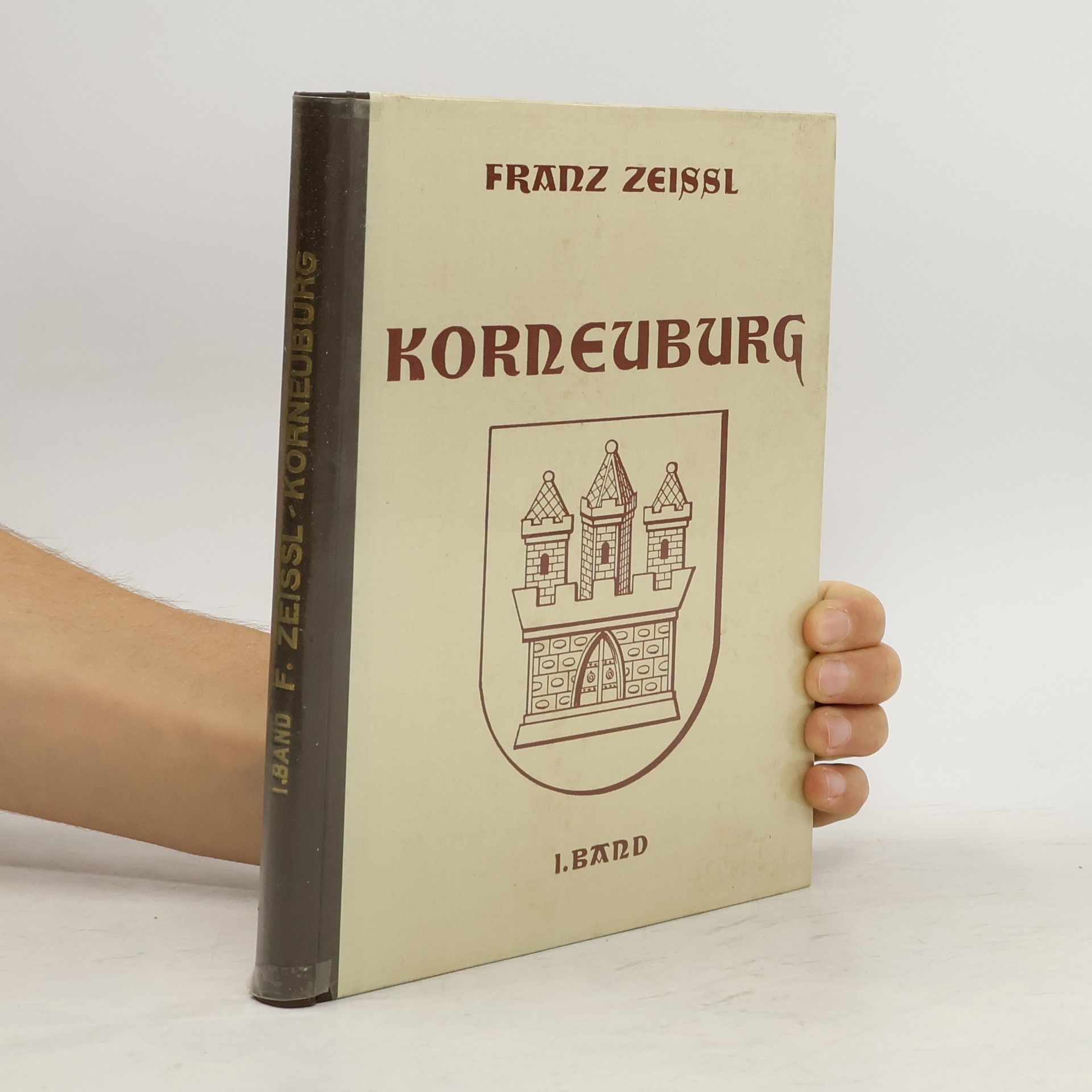 Franz Zeissl Geschichte der Stadt Korneuburg. Band I.