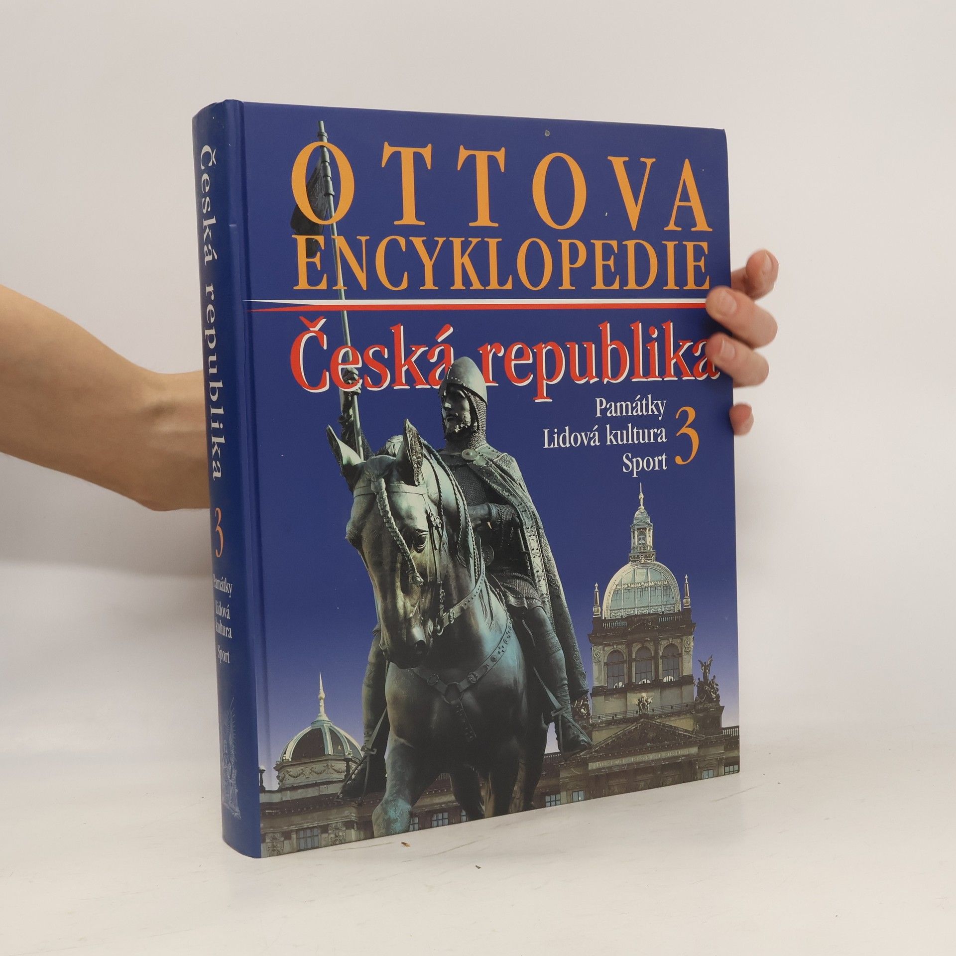 Collective Ottova encyklopedie. Česká republika 3. Památky, lidová kultura, sport