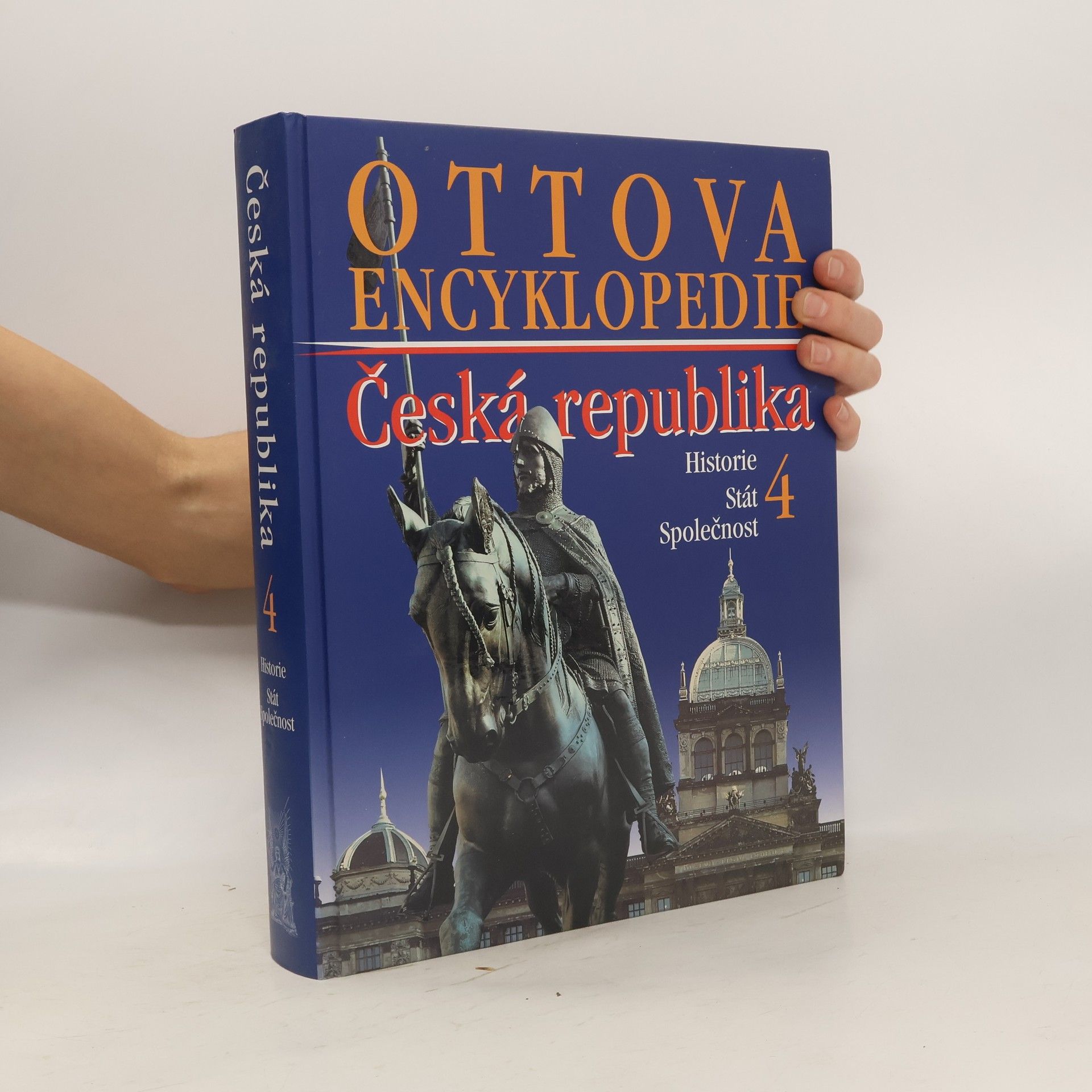 Collective Ottova encyklopedie. Česká republika 4. Historie, stát, společnost