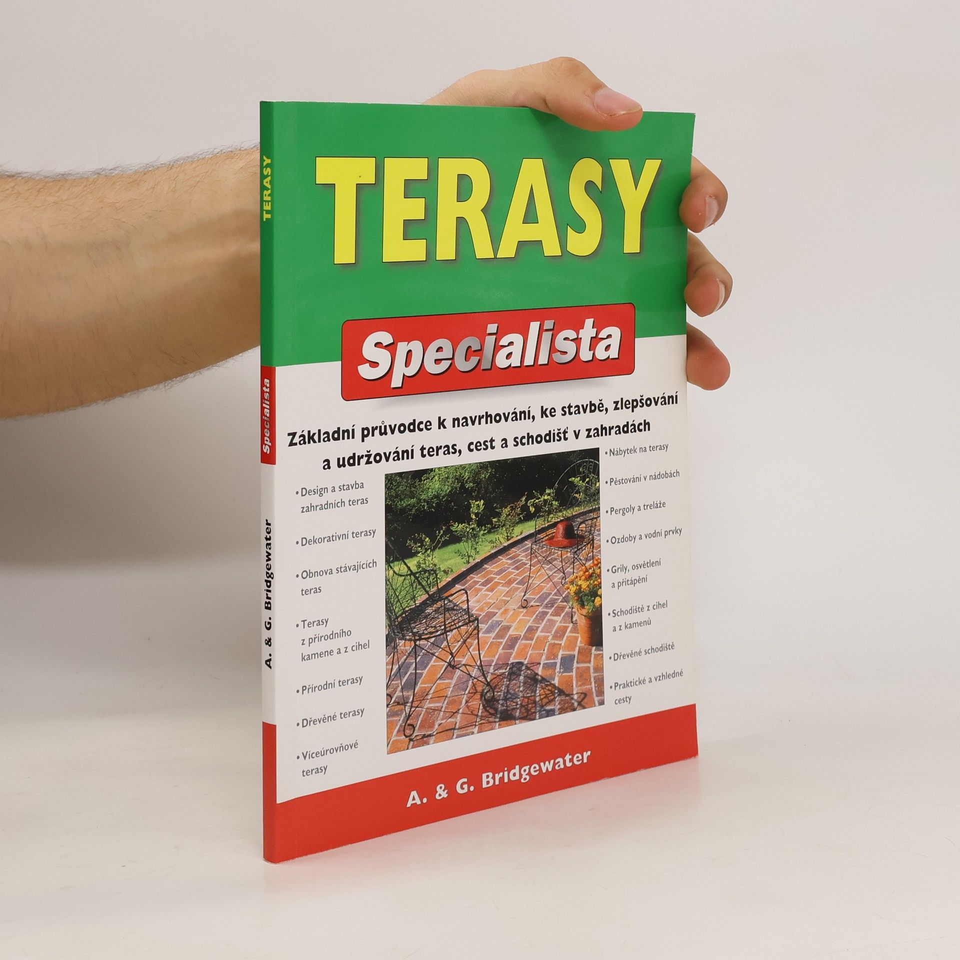 Alan Bridgewater Terasy. Základní průvodce k navrhování, ke stavbě, zlepšování a udržování teras, cest a schodišť v zahradách