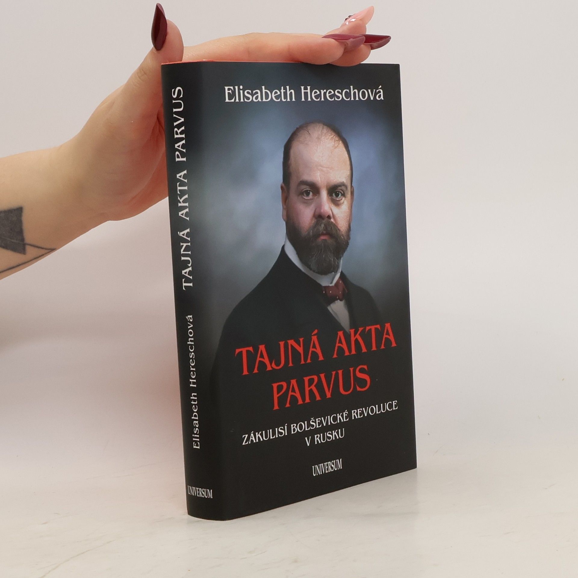 Elisabeth Heresch Tajná akta Parvus. Zákulisí bolševické revoluce v Rusku