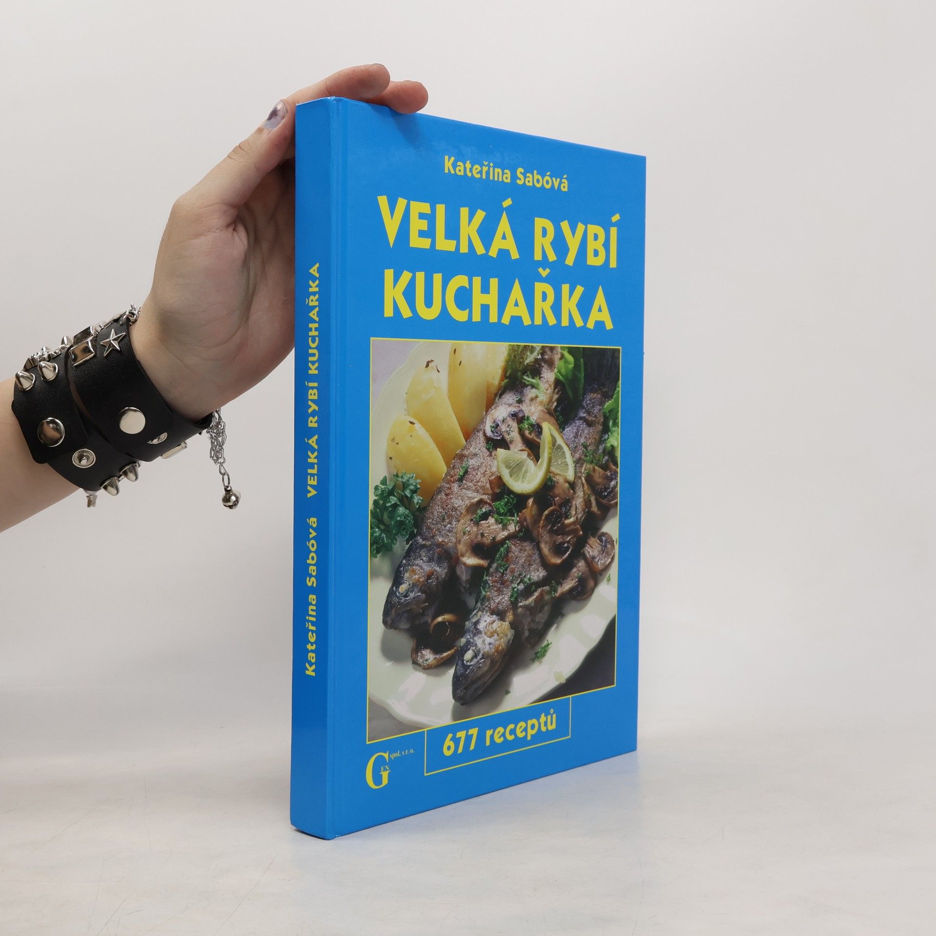 Kateřina Sabóvá Velká rybí kuchařka : 677 receptů