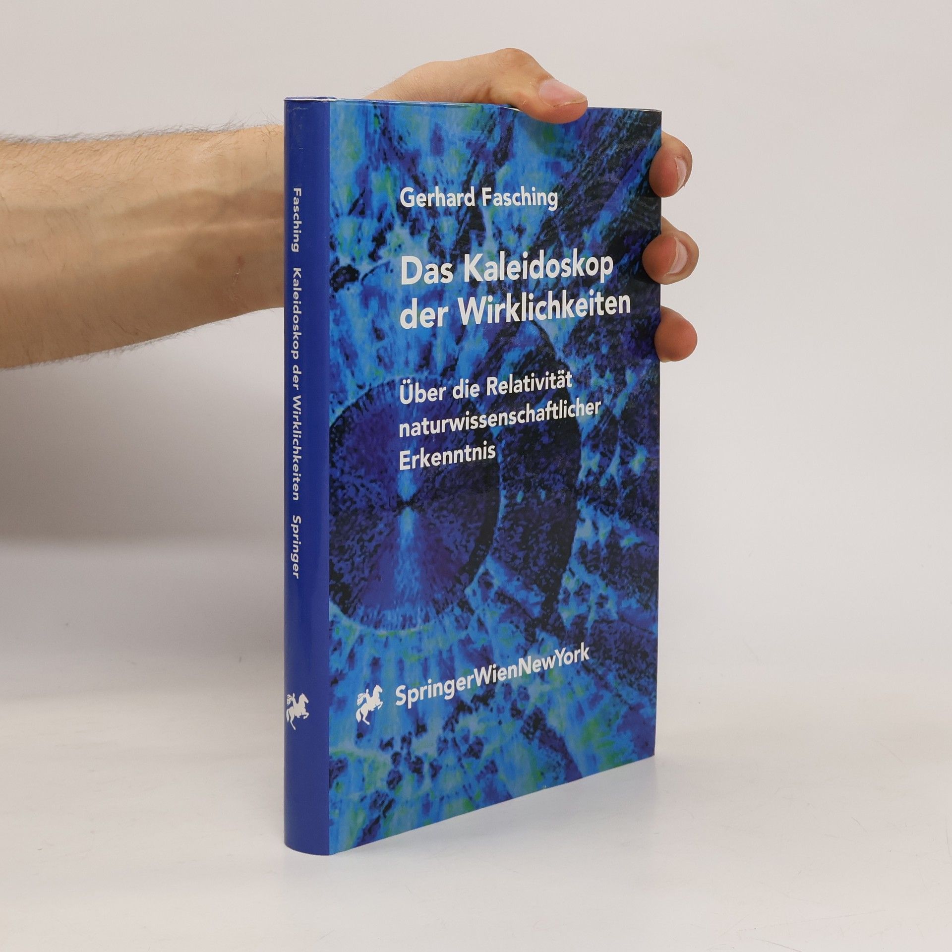 Gerhard Fasching Das Kaleidoskop der Wirklichkeiten