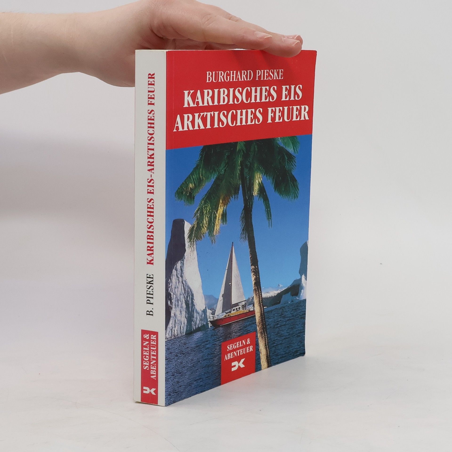 Burghard Pieske Karibisches Eis - arktisches Feuer