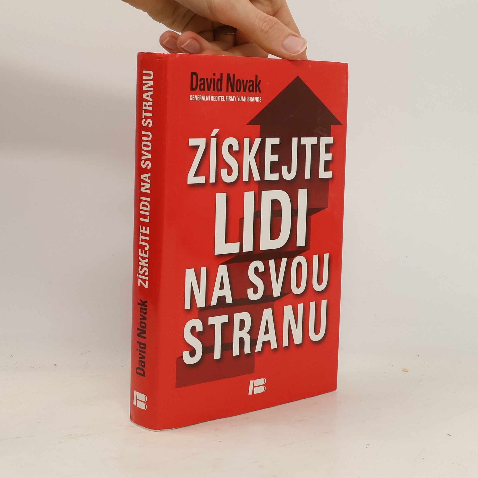 David Novák Získejte lidi na svou stranu: Jak s pomocí druhých dosáhnout velkých cílů