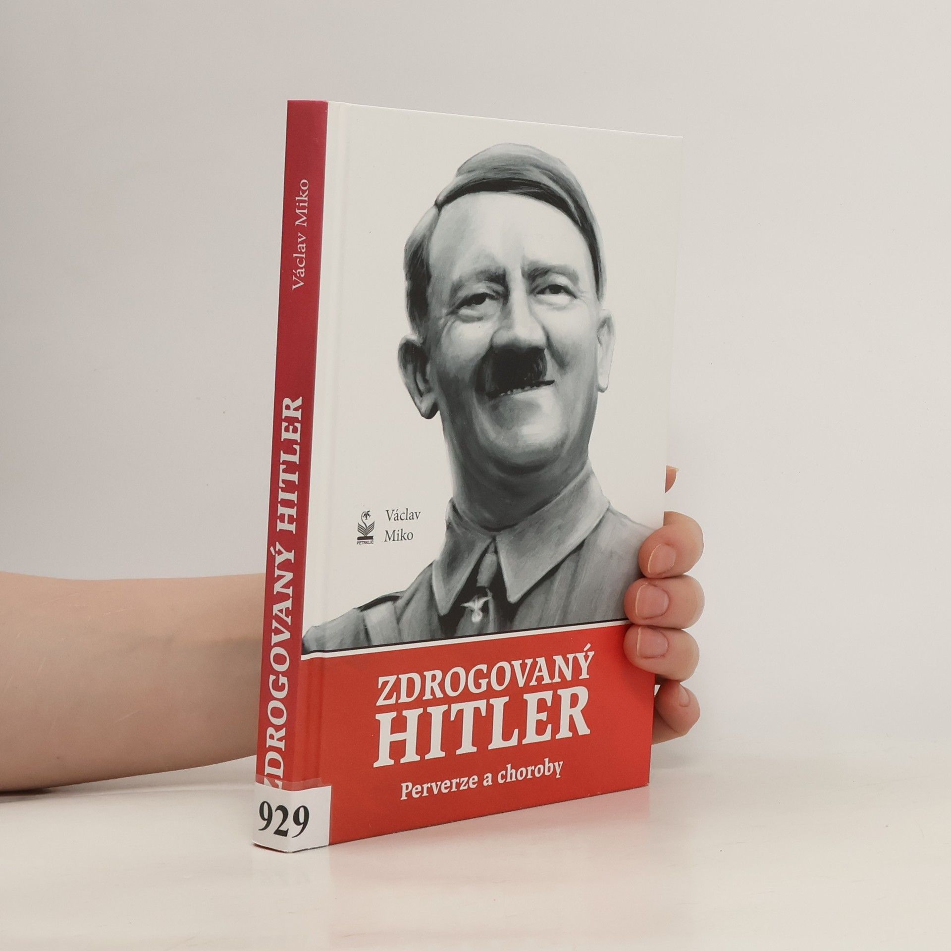 Václav Miko Zdrogovaný Hitler - Perverze a choroby
